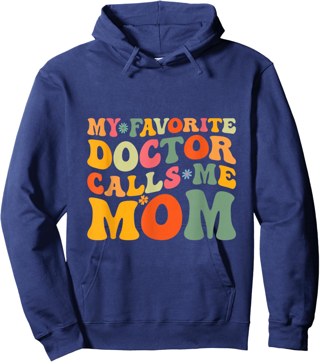 My Favorite Doctor Calls Me Mom Funny Groovy Mothers Day Hoodie - Hoodie | Navy