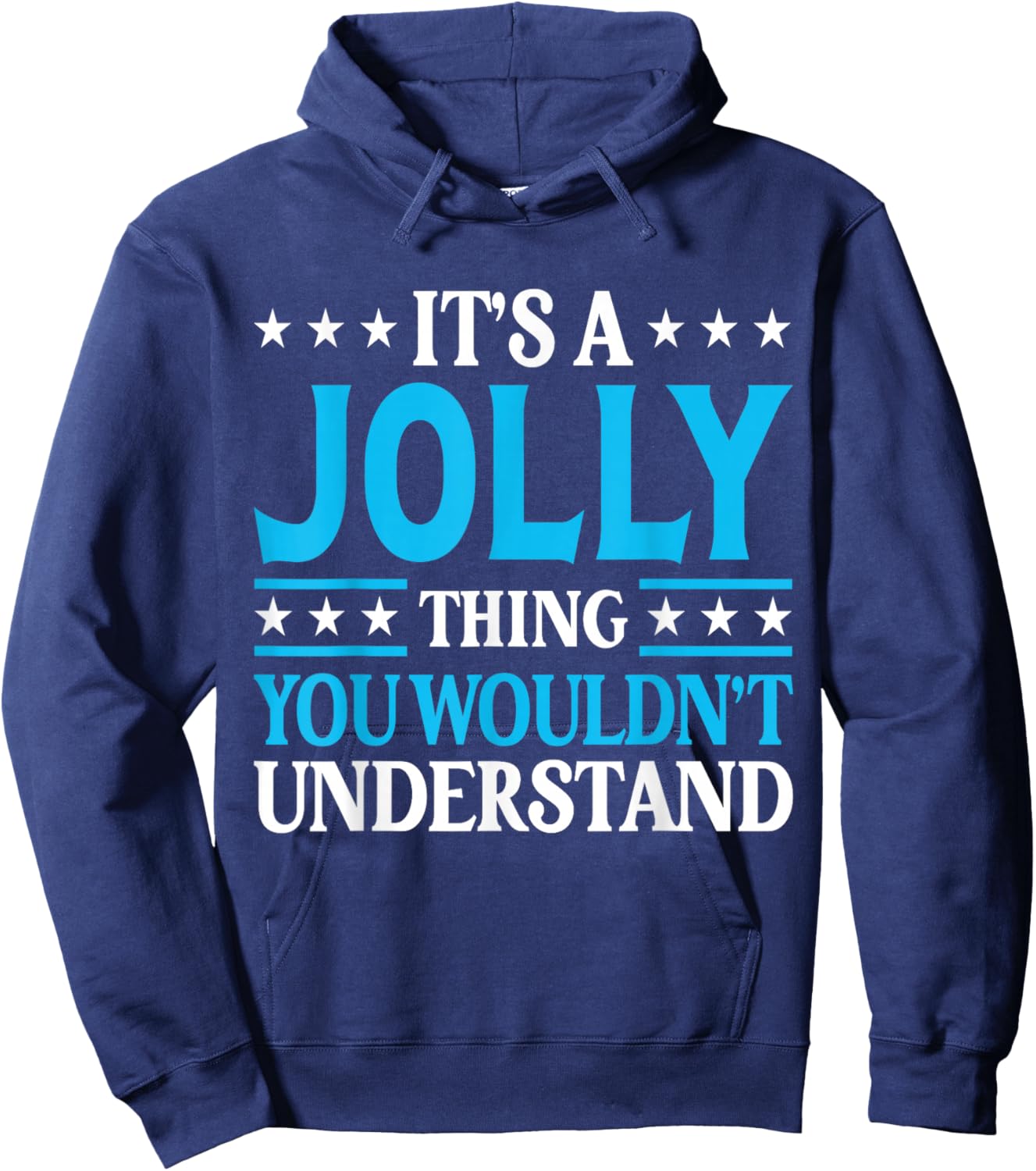 It's A Jolly Thing Surname Funny Team Family Last Name Jolly Hoodie - Hoodie | Navy