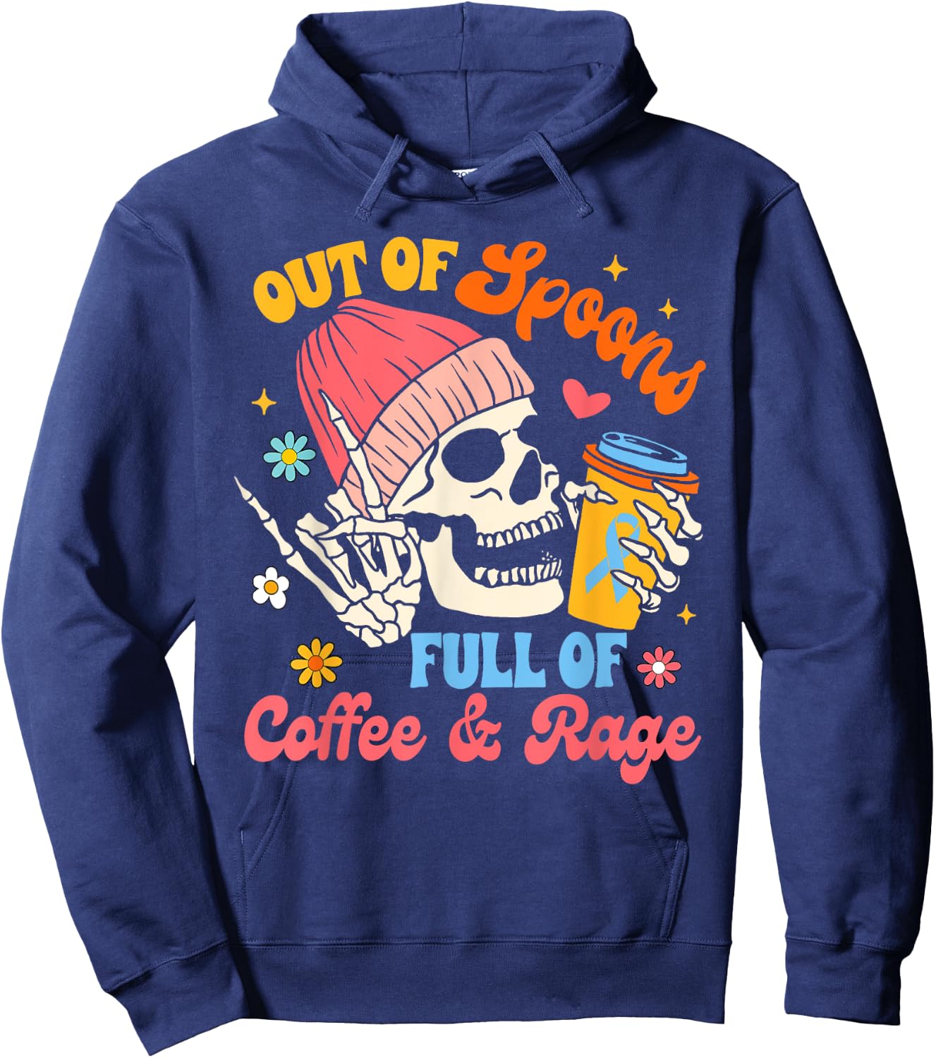 Spoonie Chronic Illness Out Of Spoons Full Of Coffee & Rage Hoodie - Hoodie | Navy