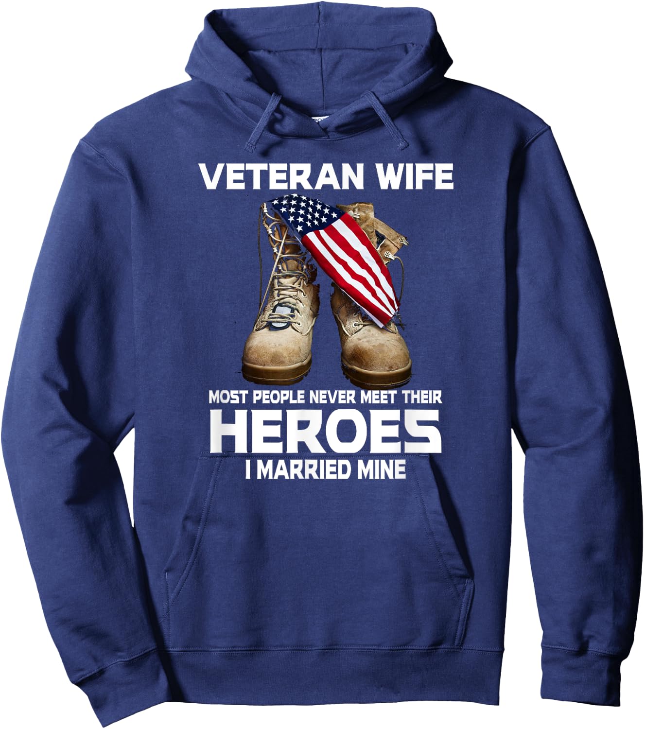 Veteran Wife Most People Never Meet Heroes I Married Mine Hoodie - Hoodie | Navy