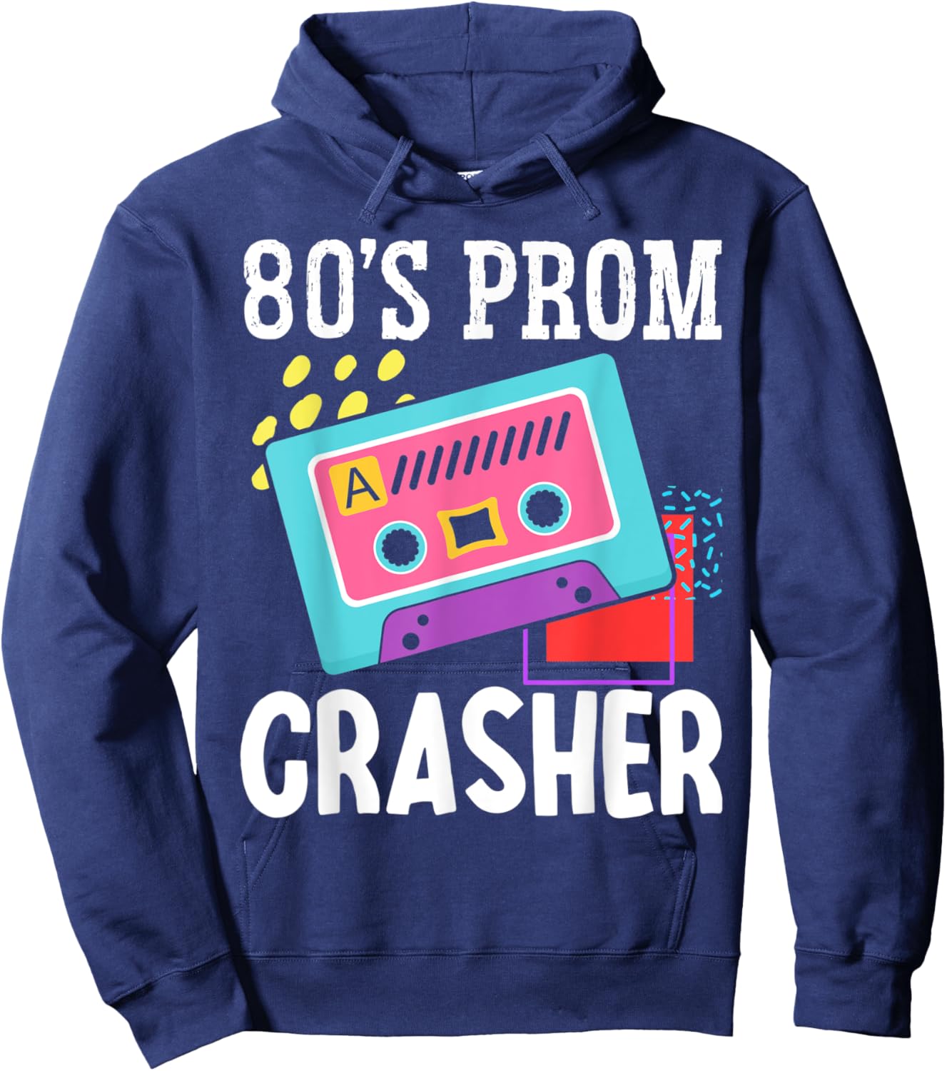 80s Prom Crasher Eighties 1980s Theme Retro Party Vintage Hoodie - Hoodie | Navy
