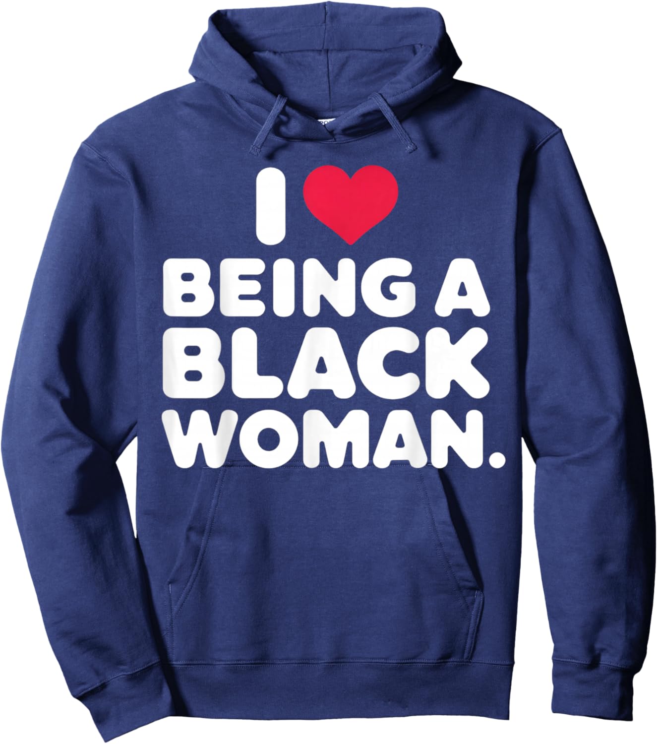 I Love Being a Black Woman Black is Beautiful Pride Gift Hoodie - Hoodie | Navy
