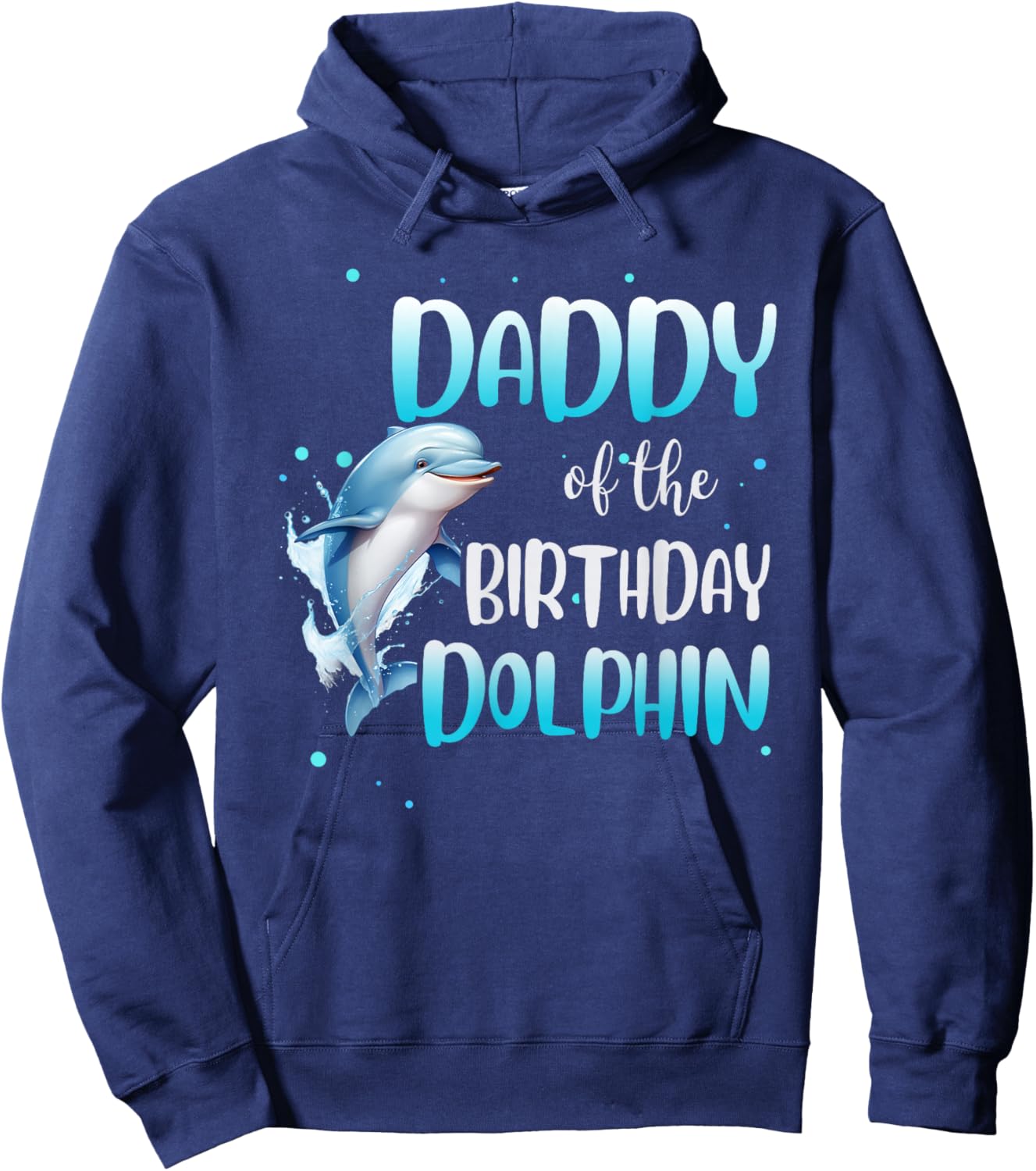 Daddy Of The Birthday Dolphin Family Matching Party Squad Hoodie - Hoodie | Navy