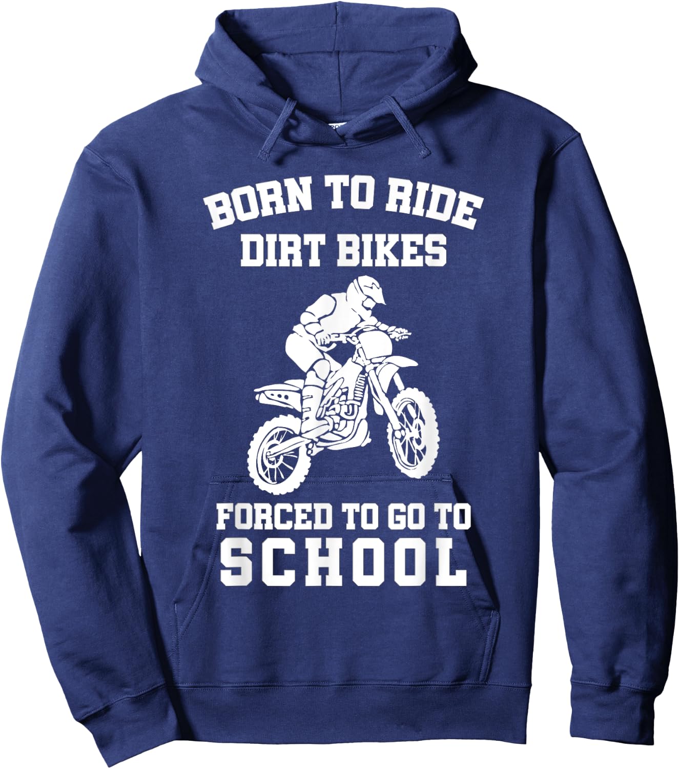 Born To Ride Dirt Bikes Forced To Go To School Hoodie - Hoodie | Navy