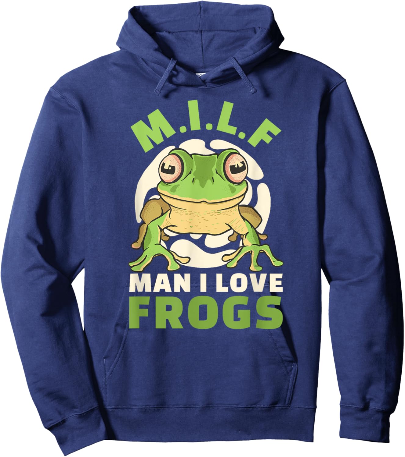 Man I Love Frogs M.I.L.F Saying Frog Hoodie - Hoodie | Navy