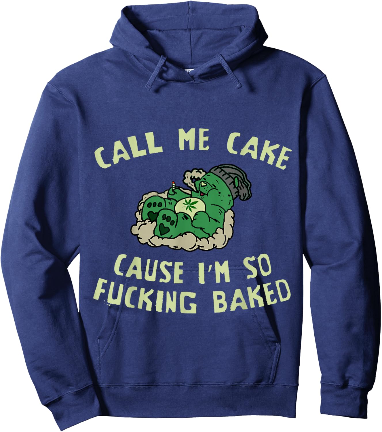 Call Me Cake, Cause Im So Fucking Baked - Funny Weed 4:20 Hoodie - Hoodie | Navy