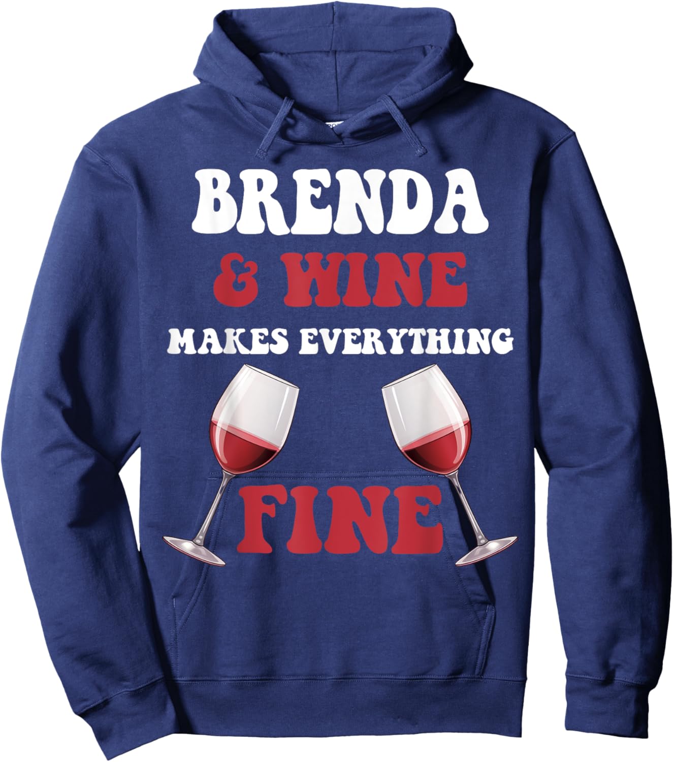 BRENDA And Wine Make Everything Fine Name BRENDA Hoodie - Hoodie | Navy