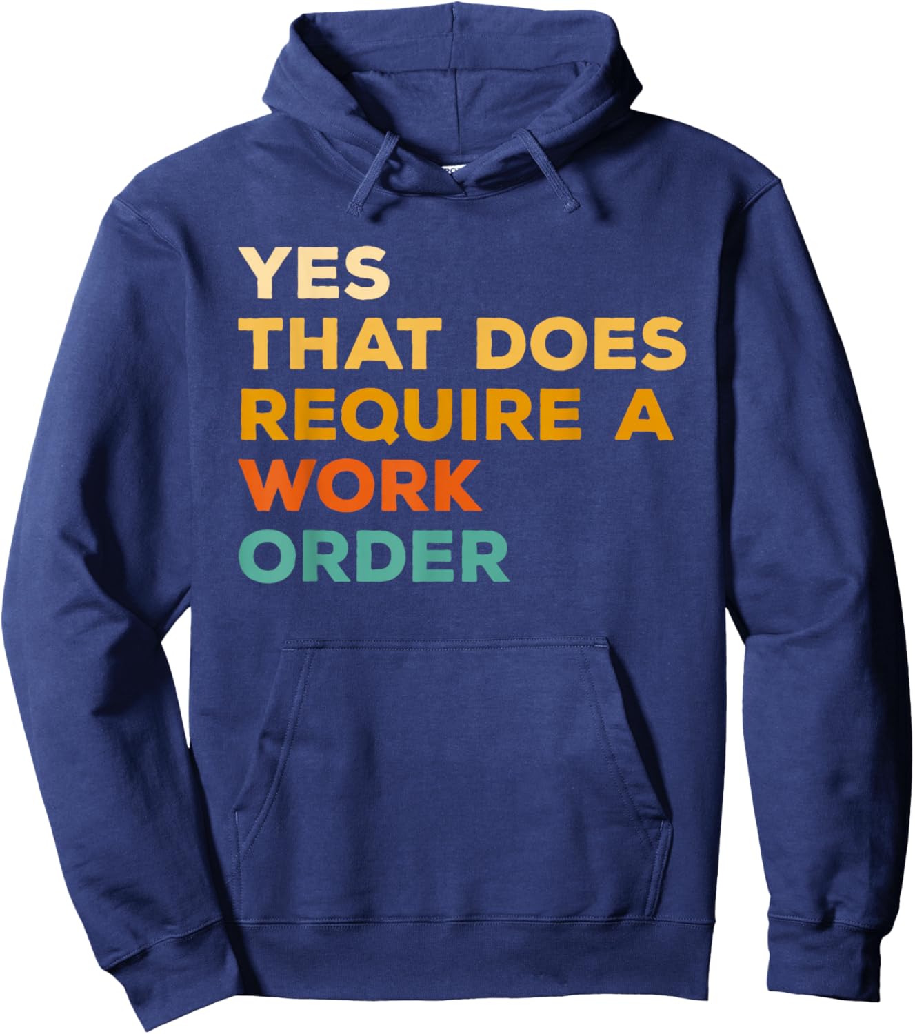 Yes That Does Require A Work Order Computer Technician IT Hoodie - Hoodie | Navy