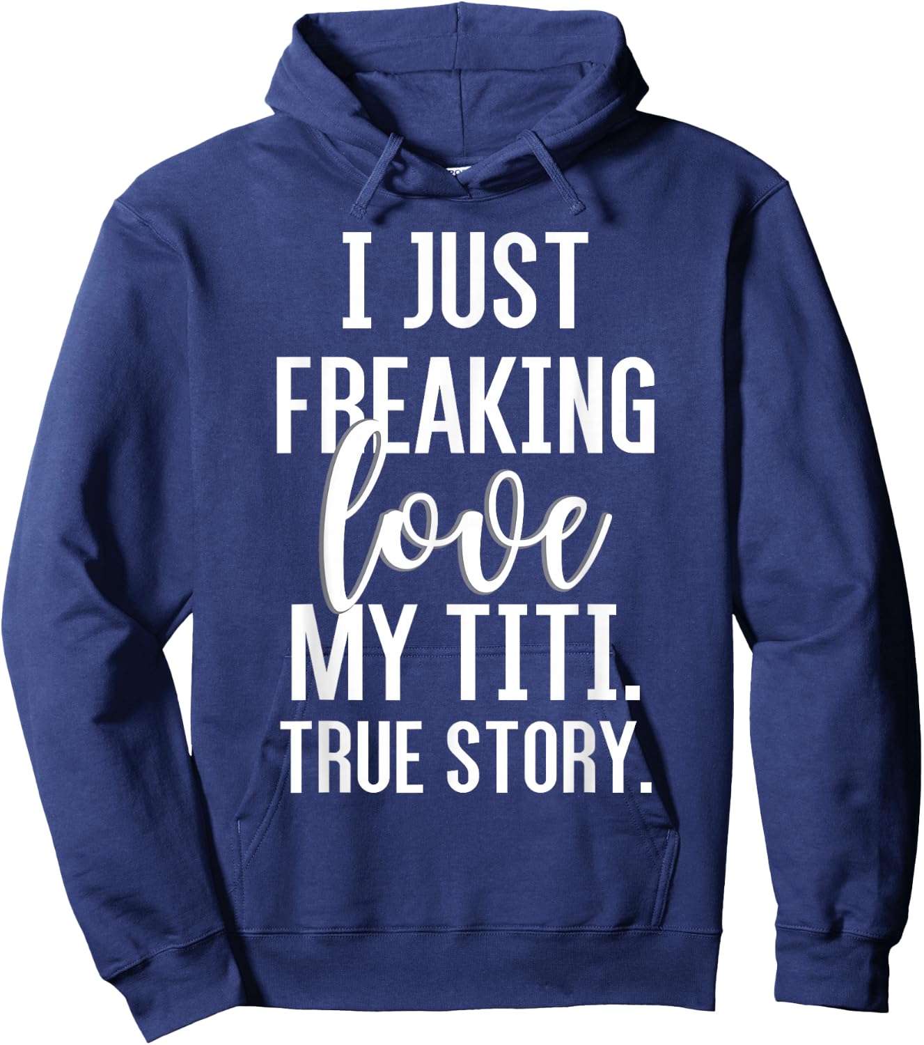 I Just Freaking Love My Titi Funny Aunt Gift Niece Nephew Hoodie - Hoodie | Navy