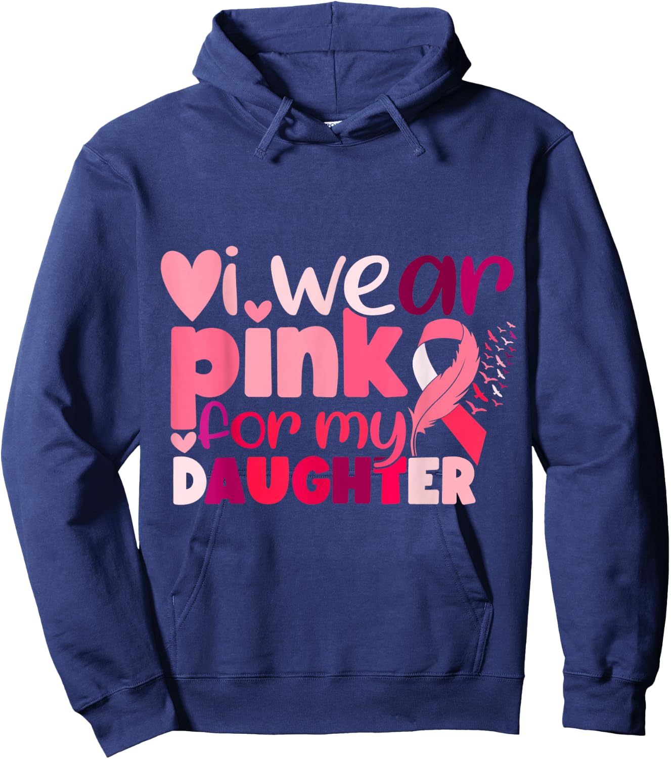 I Wear Pink For My Daughter Breast Cancer Awareness Hoodie - Hoodie | Navy