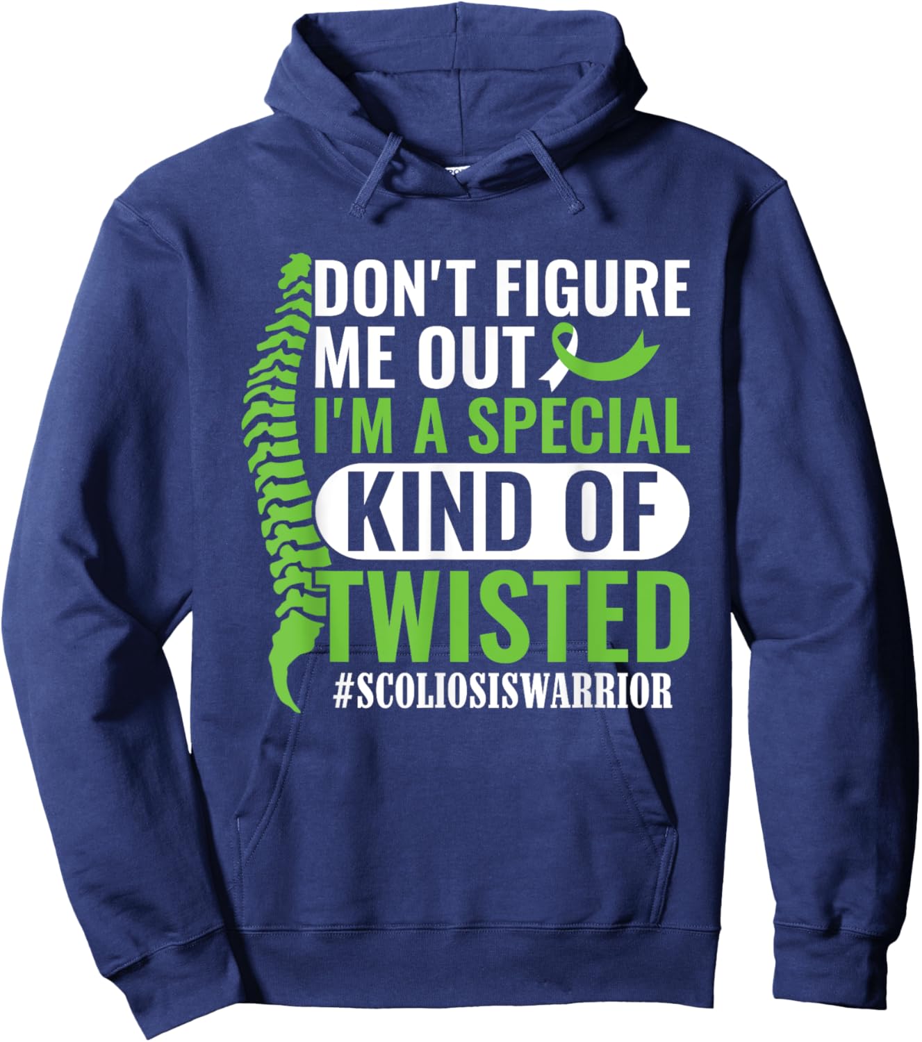I'm A Special Kind Of Twisted Scoliosis Awareness Month Hoodie - Hoodie | Navy