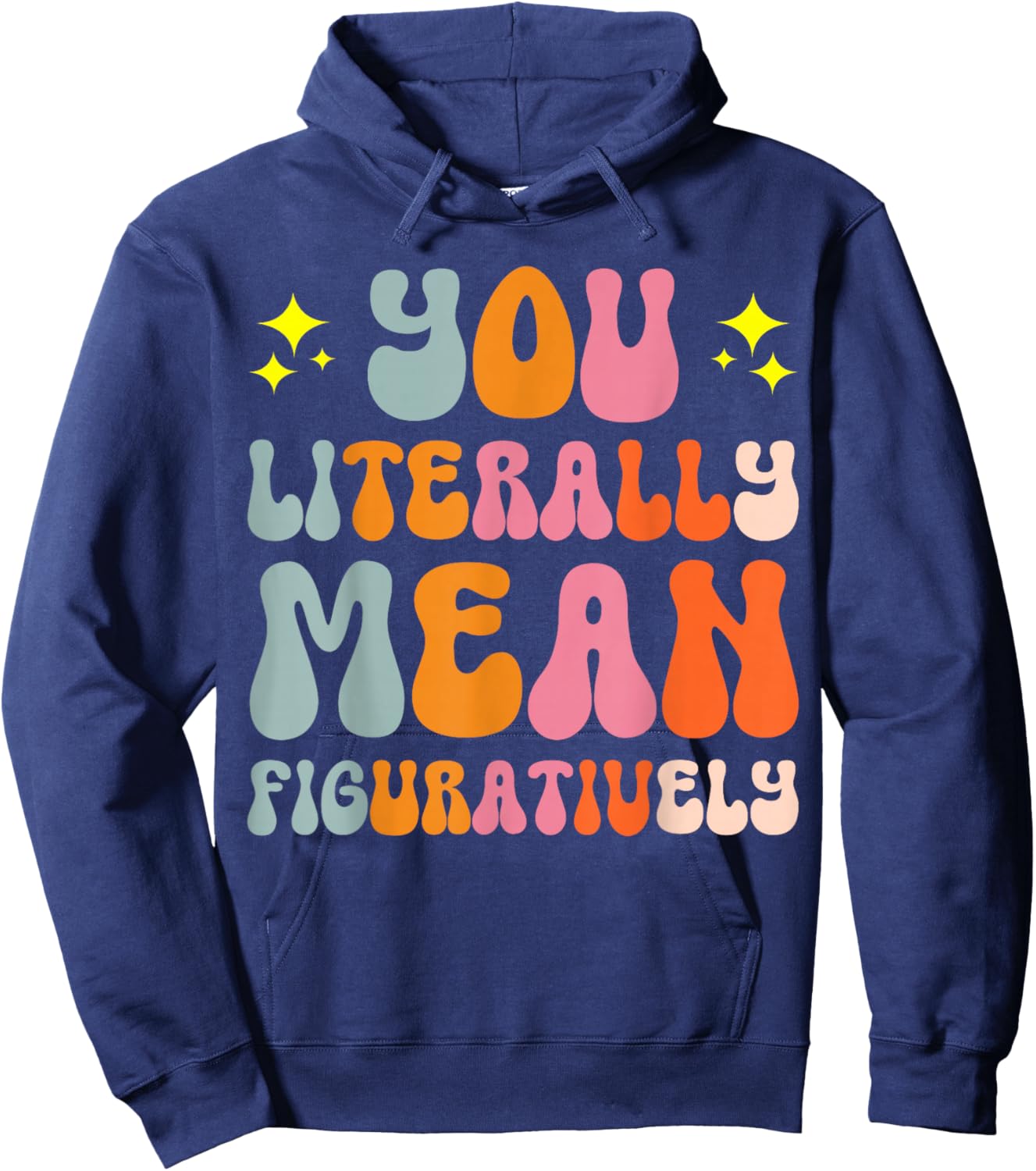 You Literally Mean Figuratively Hoodie - Hoodie | Navy