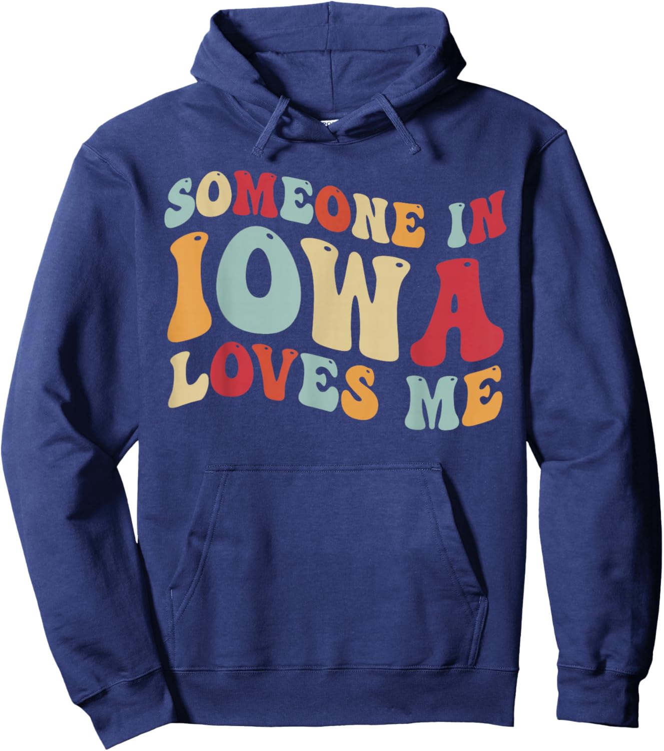Someone In Iowa Loves Me Hoodie - Hoodie | Navy