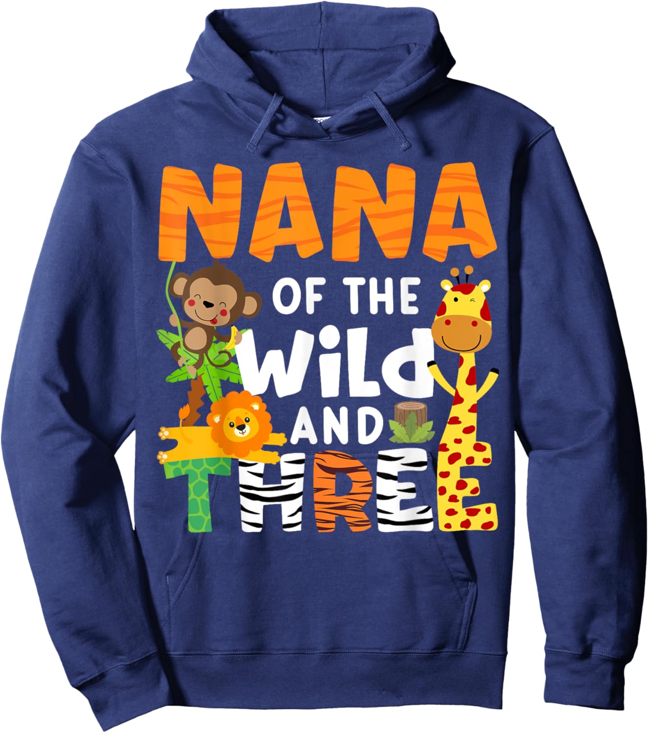 Nana Of The Wild and Three Zoo Theme Party Safari Jungle Hoodie - Hoodie | Navy
