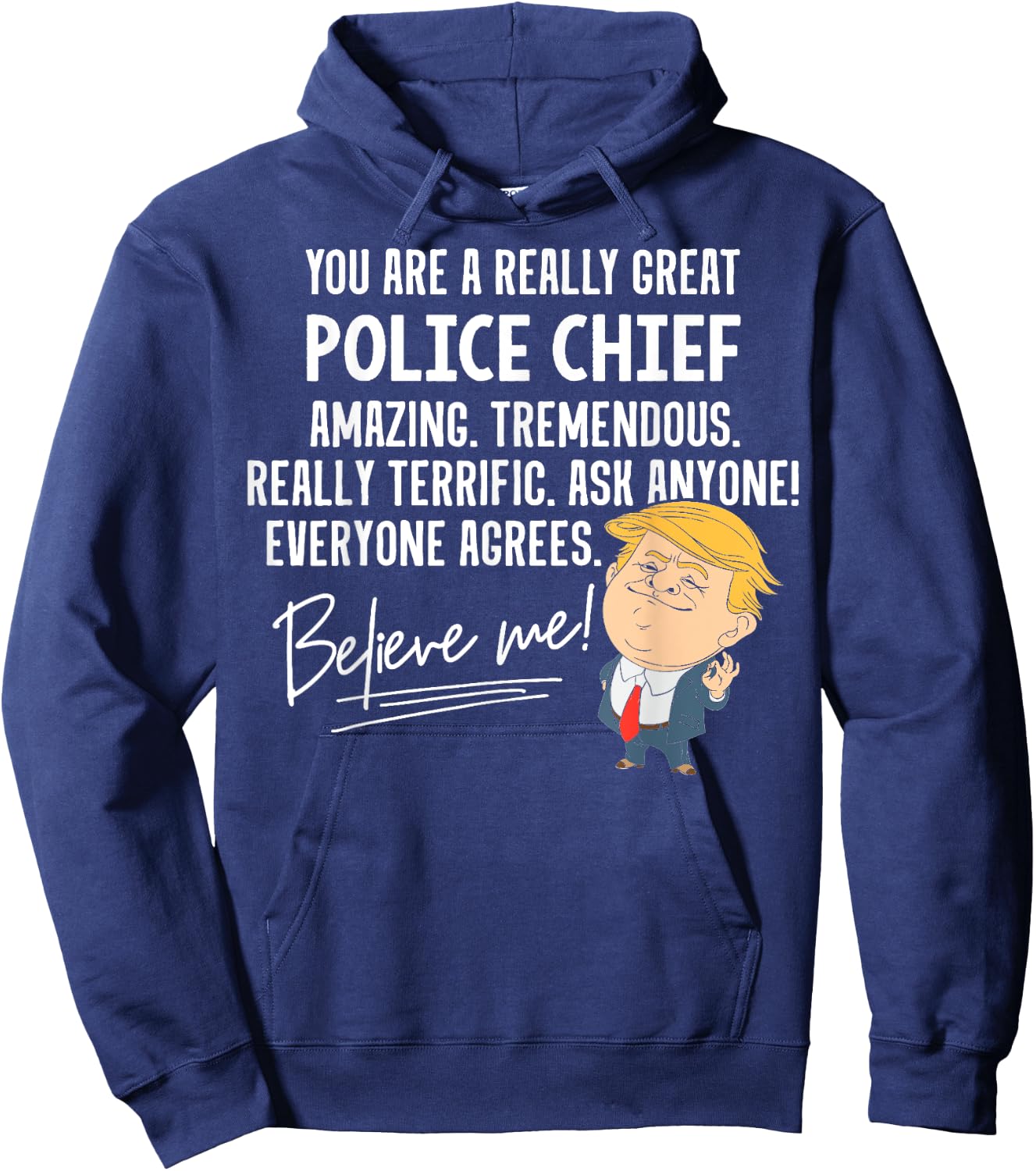 Funny Trump 2020 Really Great Police Chief Gift Shirt Hoodie - Hoodie | Navy