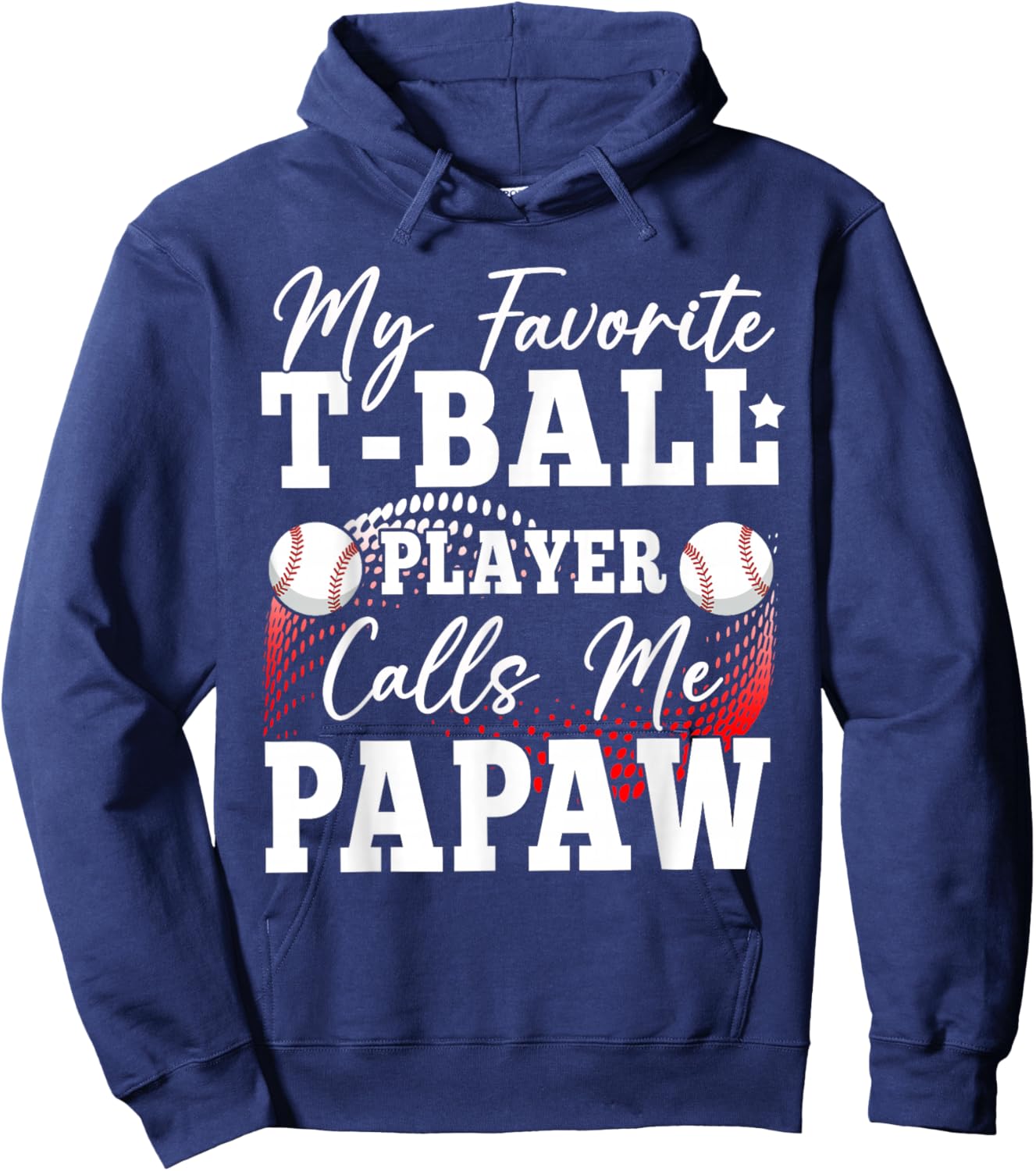 My Favorite T-Ball Player Calls Me Papaw Hoodie - Hoodie | Navy