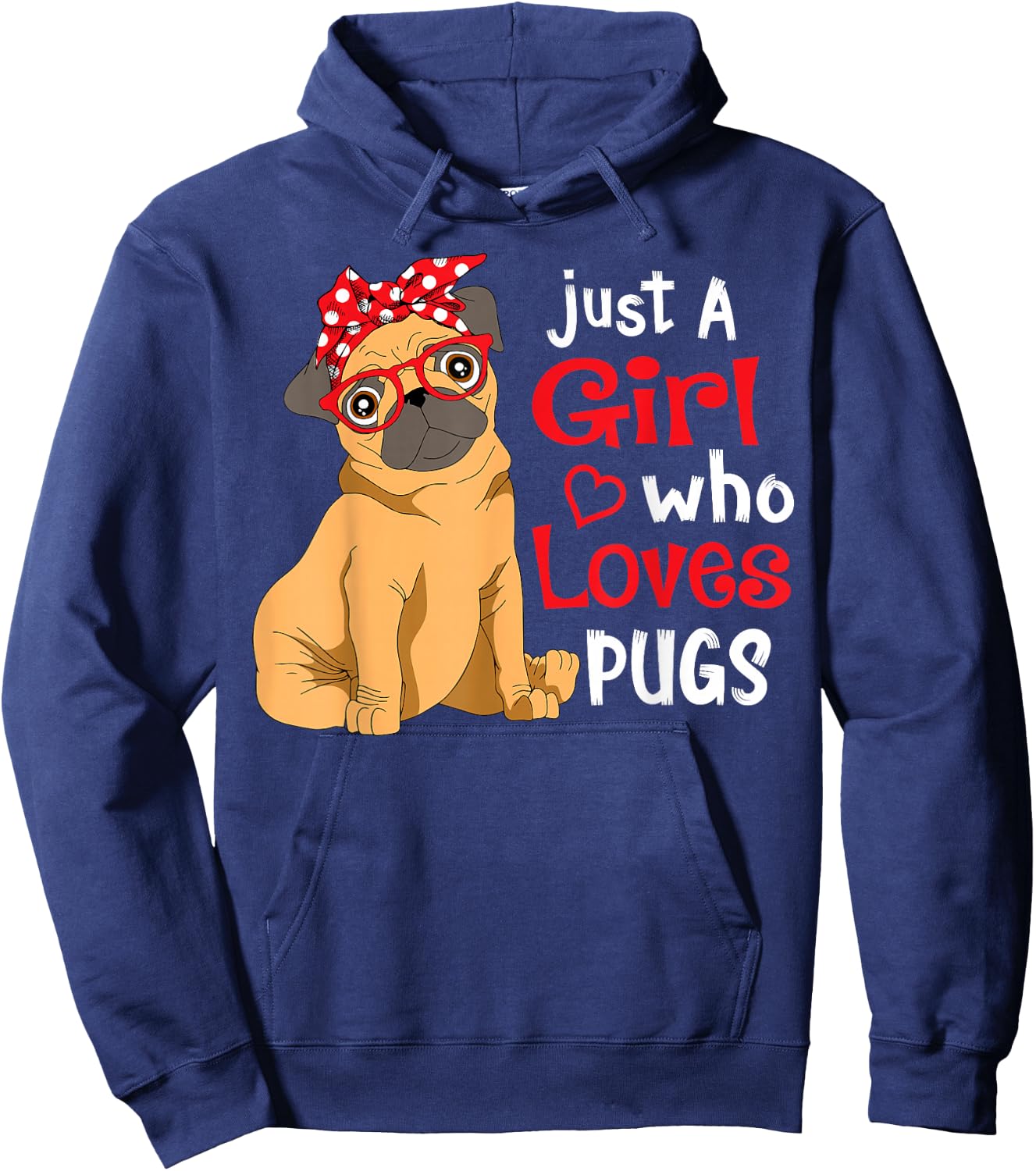 Just a Girl Who Loves Pugs - Cute Pug Lover Girls Hoodie - Hoodie | Navy
