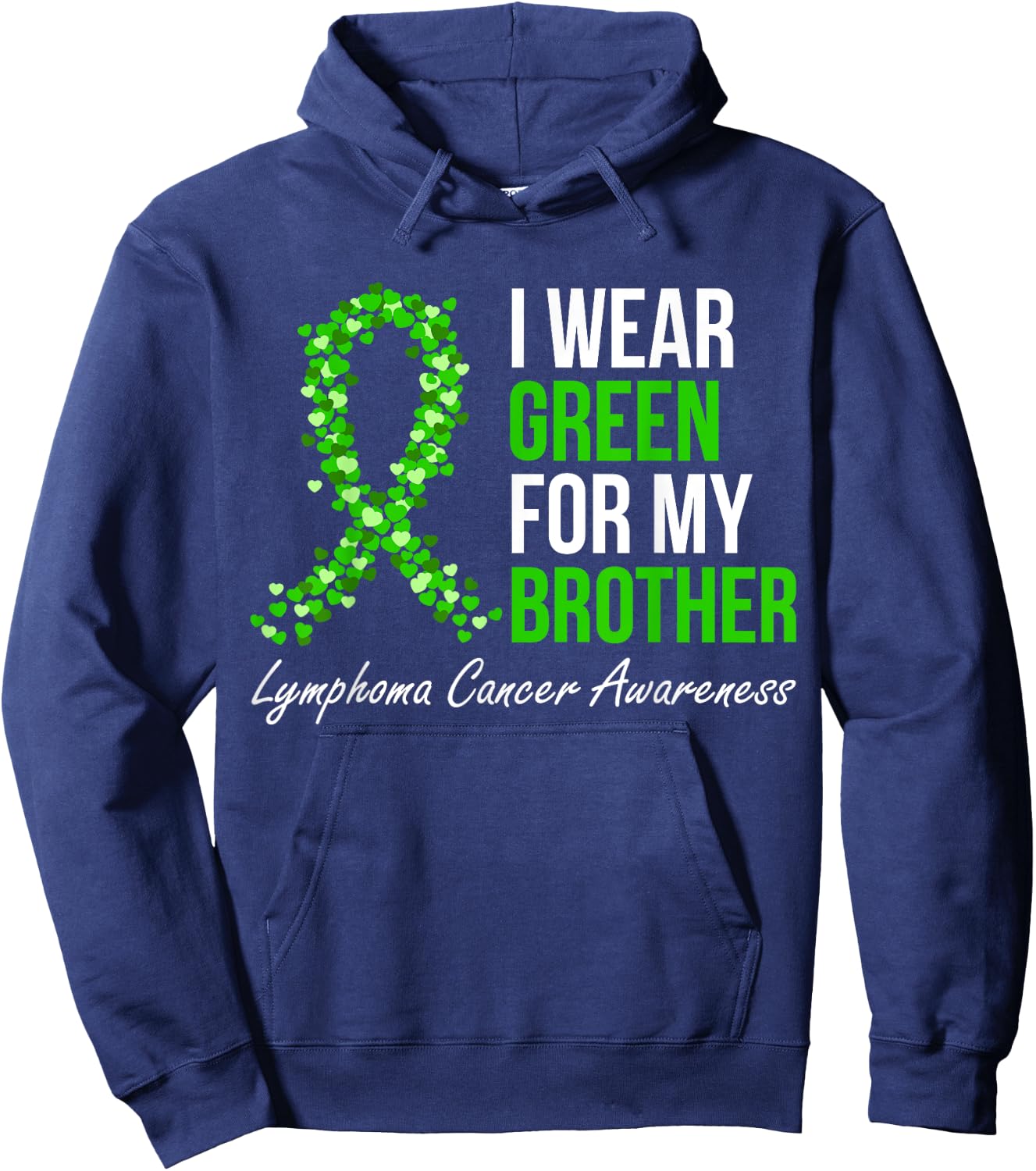 Lymphoma Cancer Ribbon I Wear Green For My Brother Support Hoodie - Hoodie | Navy