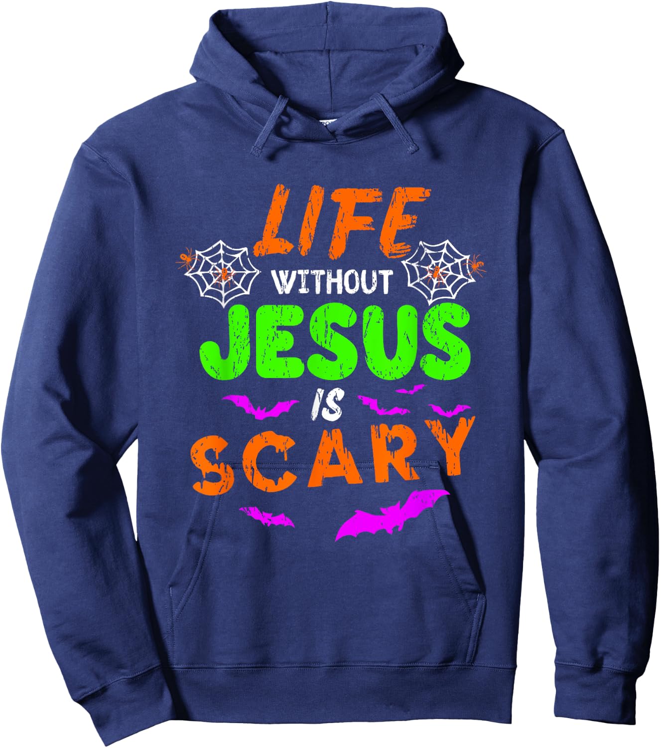 Life Without Jesus Is Scary Christian Halloween Humor Gifts Hoodie - Hoodie | Navy