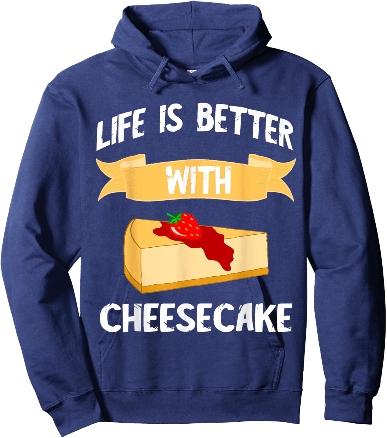 Cheese Cake Life Is Better With Cheesecake Dessert Cakes Hoodie - Hoodie | Navy