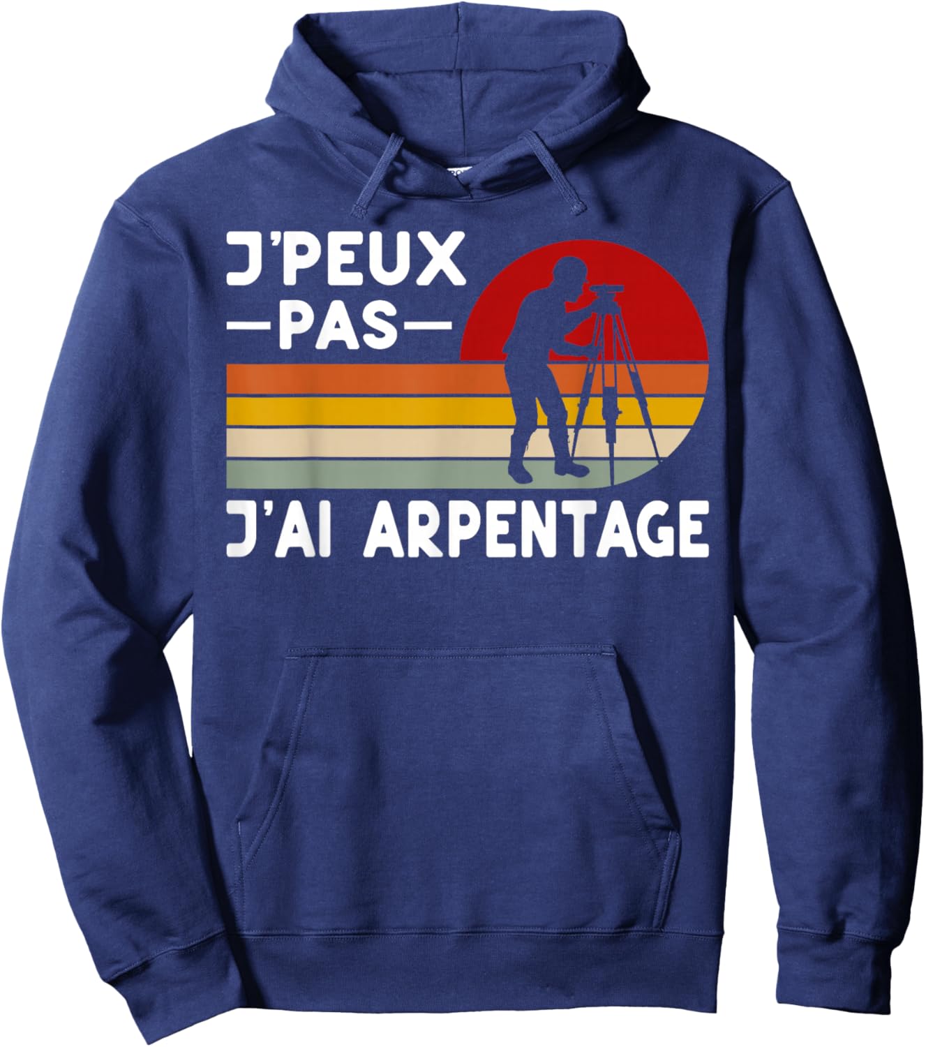 Je Peux Pas J'ai Surveying Humour Surveyor Surveyor Gift , Black, S Hoodie - Hoodie | Navy