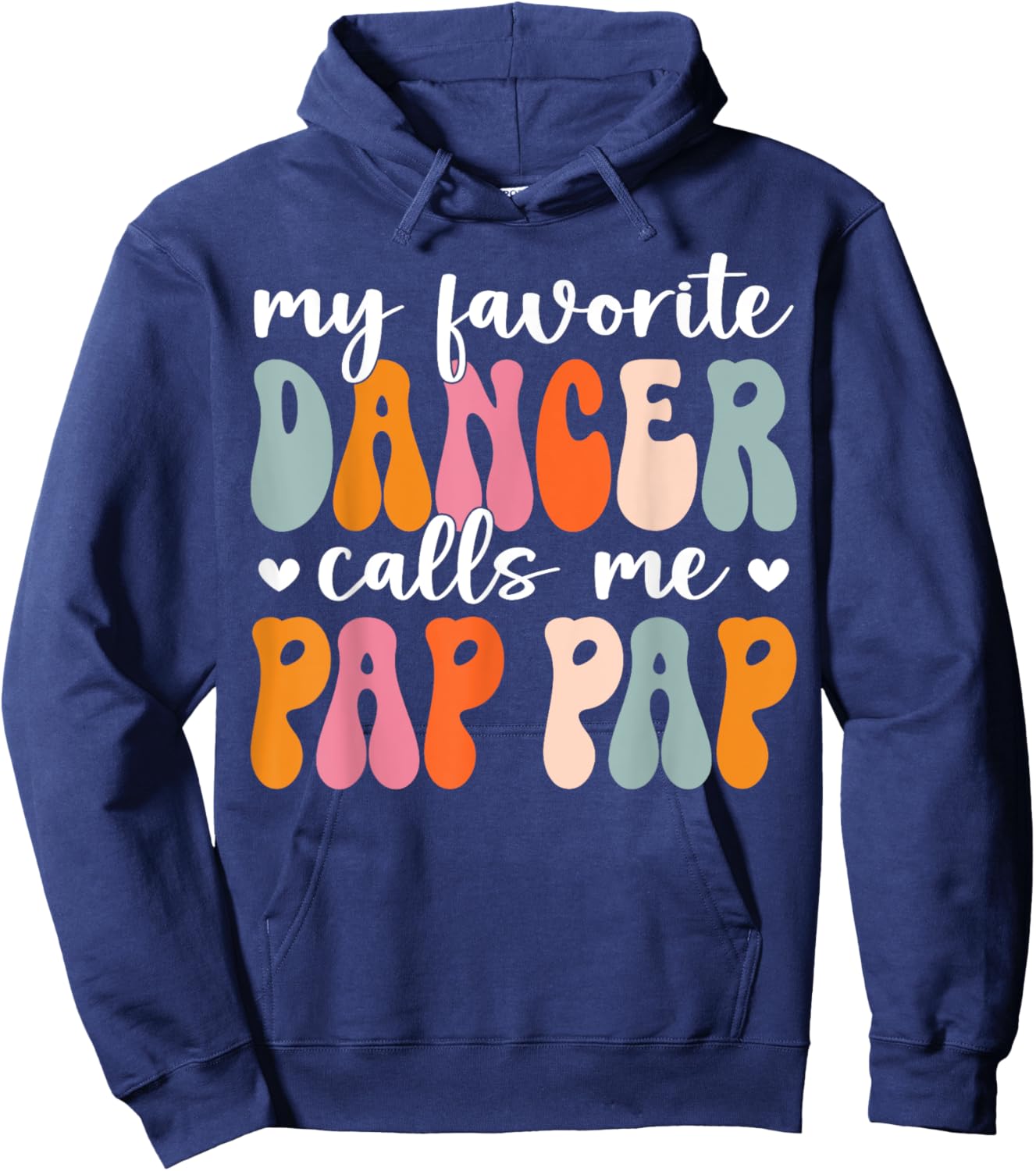 Retro Groovy Dancer My Favorite Dancer Calls Me Pap Pap Hoodie - Hoodie | Navy