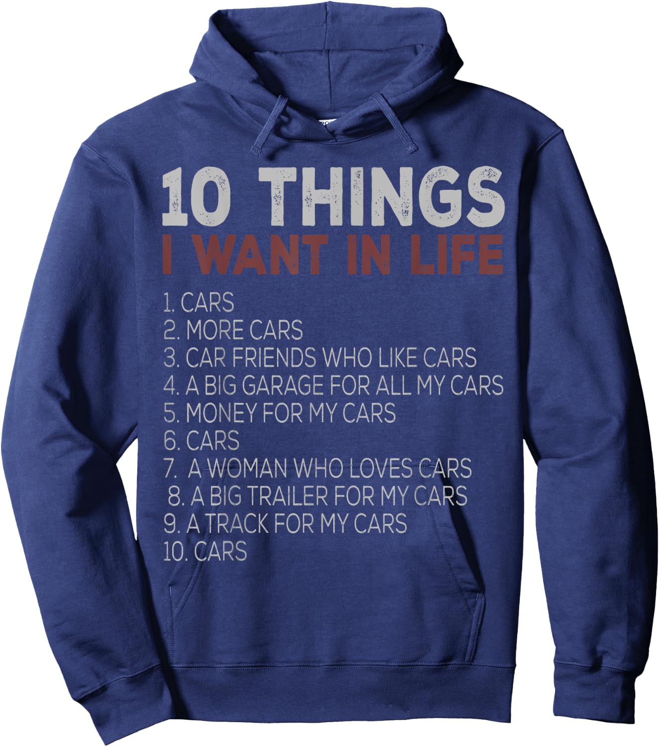 10 Things I Want In My Life Cars More Cars car t shirts Hoodie - Hoodie | Navy