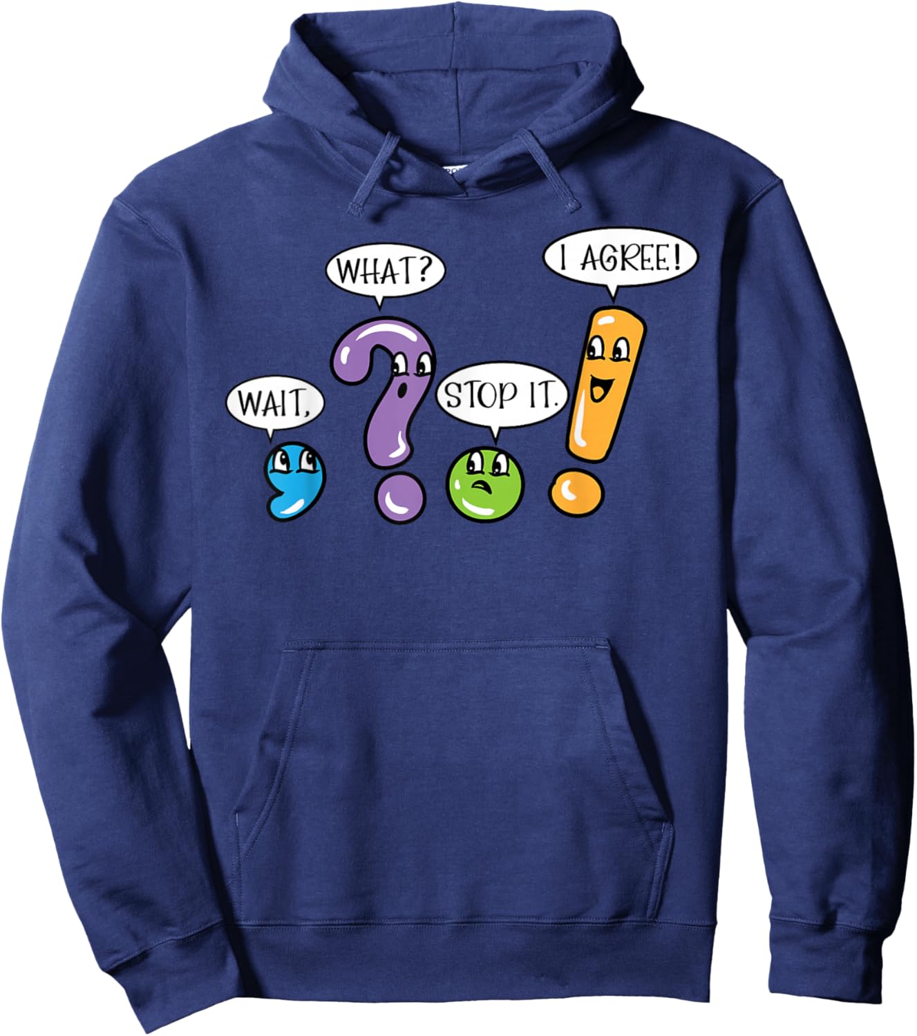 Grammar Punctuation Wait What Stop it I Agree Funny Teacher Hoodie - Hoodie | Navy