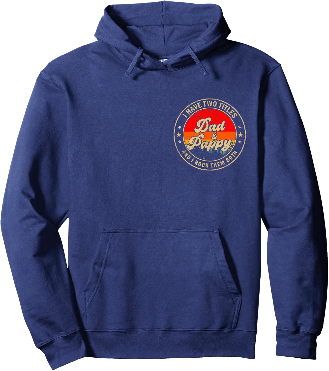 I Have Two Titles Dad & Pappy I Rock Them Both for Grandpa Hoodie - Hoodie | Navy