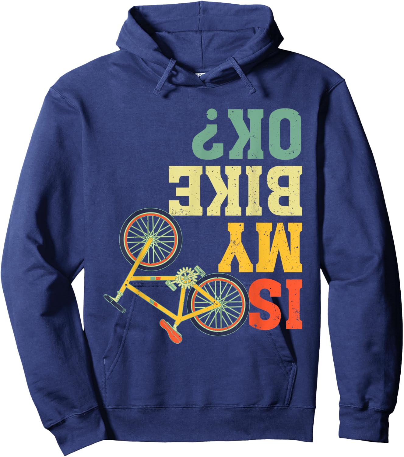 Funny Upside Down Is My Bike OK? Bicycle Cyclist Hoodie - Hoodie | Navy