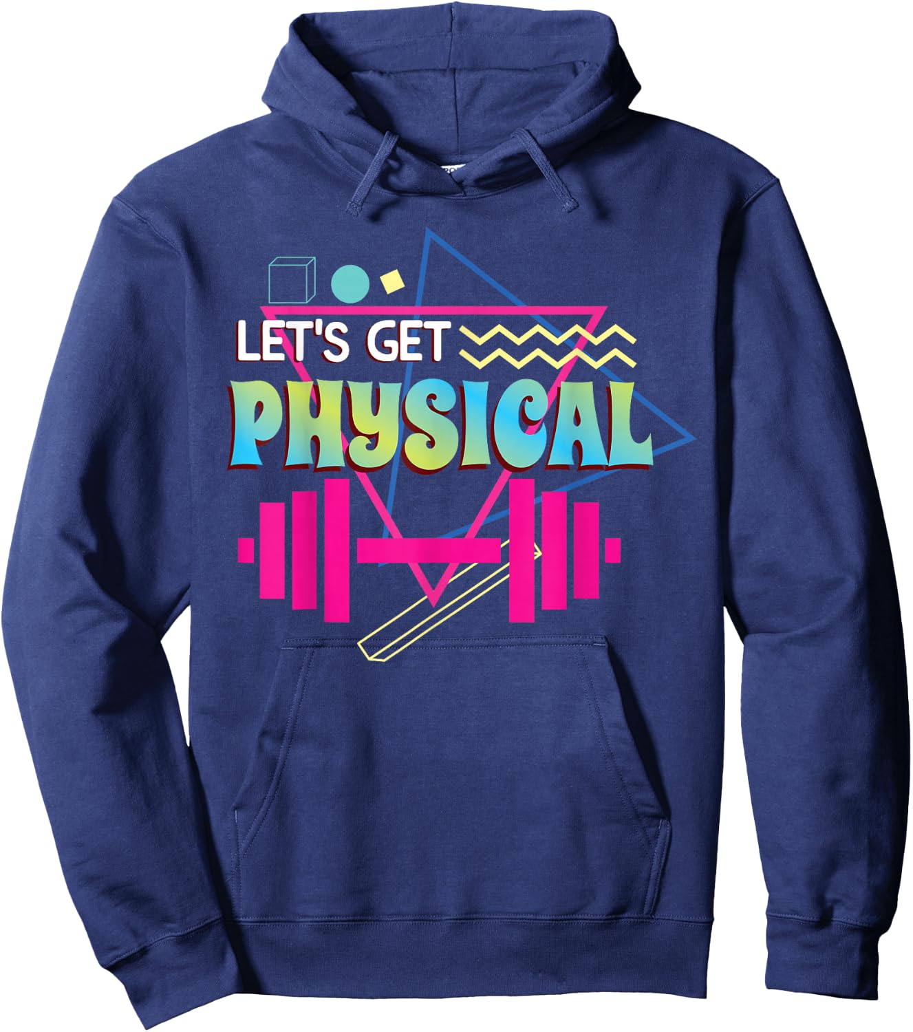 Lets get physical | Totally Rad 90s Style Workout Gym Retro Hoodie - Hoodie | Navy