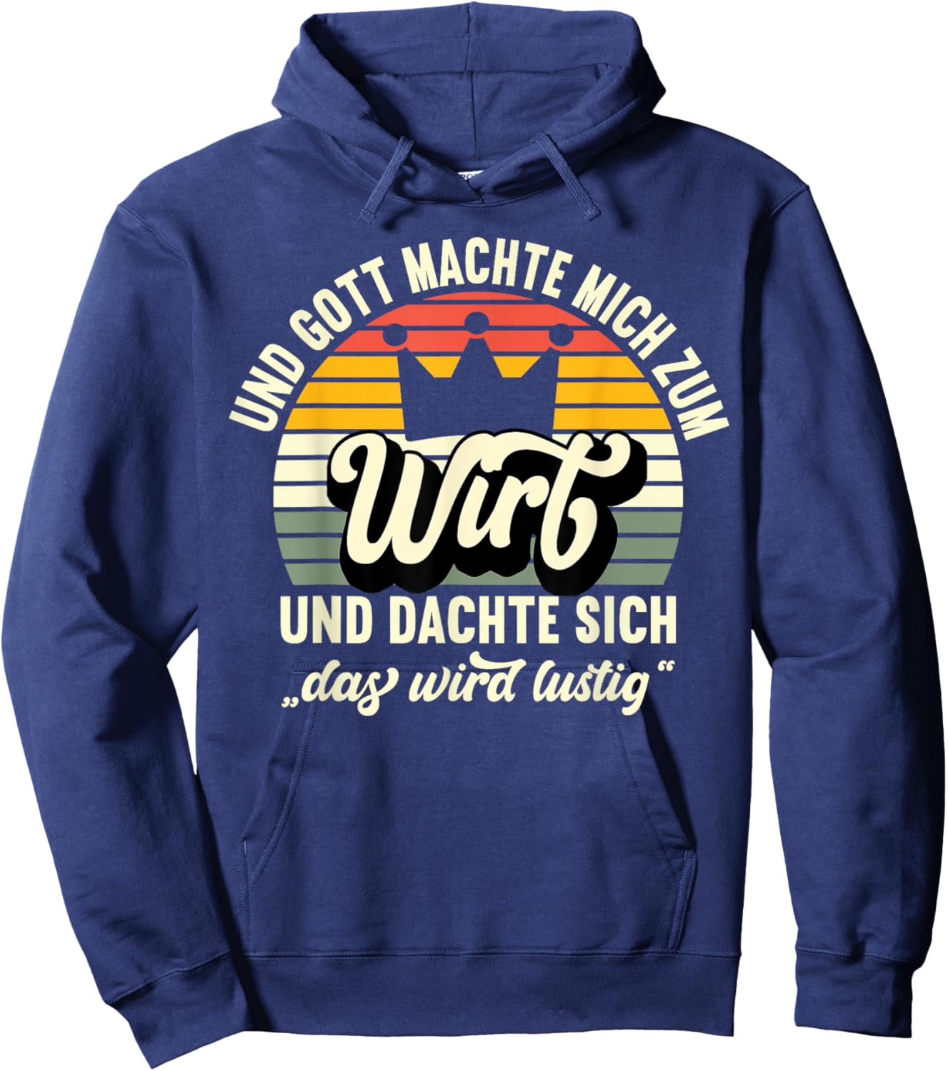 Wirt Restaurantbesitzer - Und Gott machte mich zum Wirt Hoodie - Hoodie | Navy