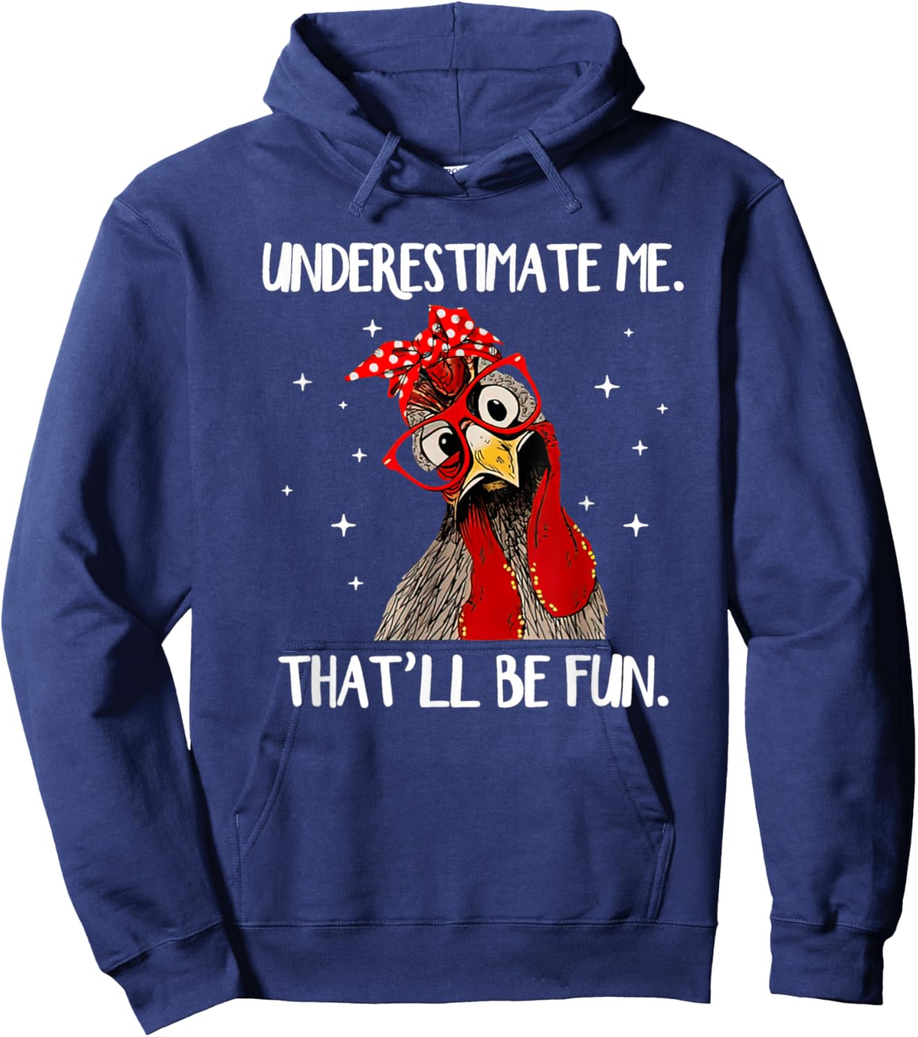 Chicken With Bandana Chicken Underestimate Me That'll Be Fun Hoodie - Hoodie | Navy