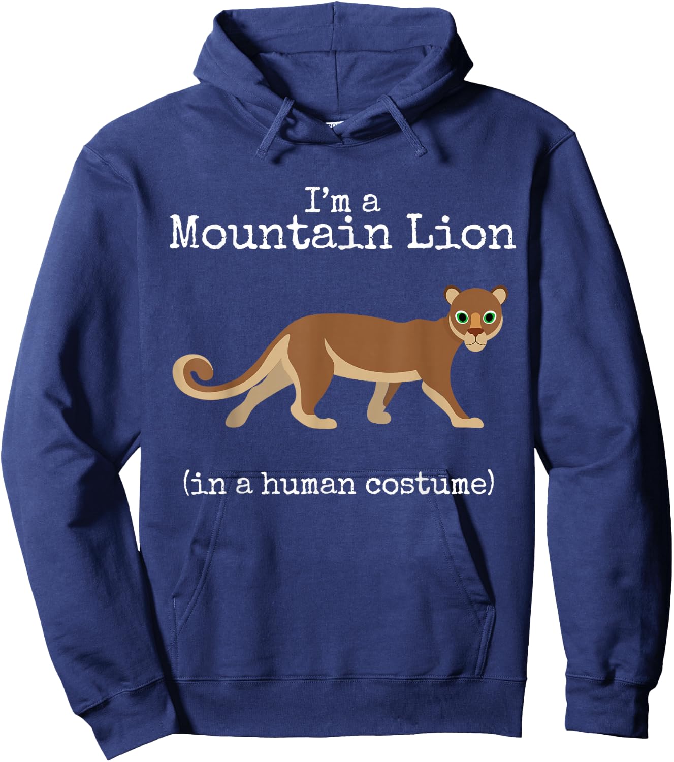 Mountain Lion Costume I'm a Mountain Lion in a Human Costume Hoodie - Hoodie | Navy