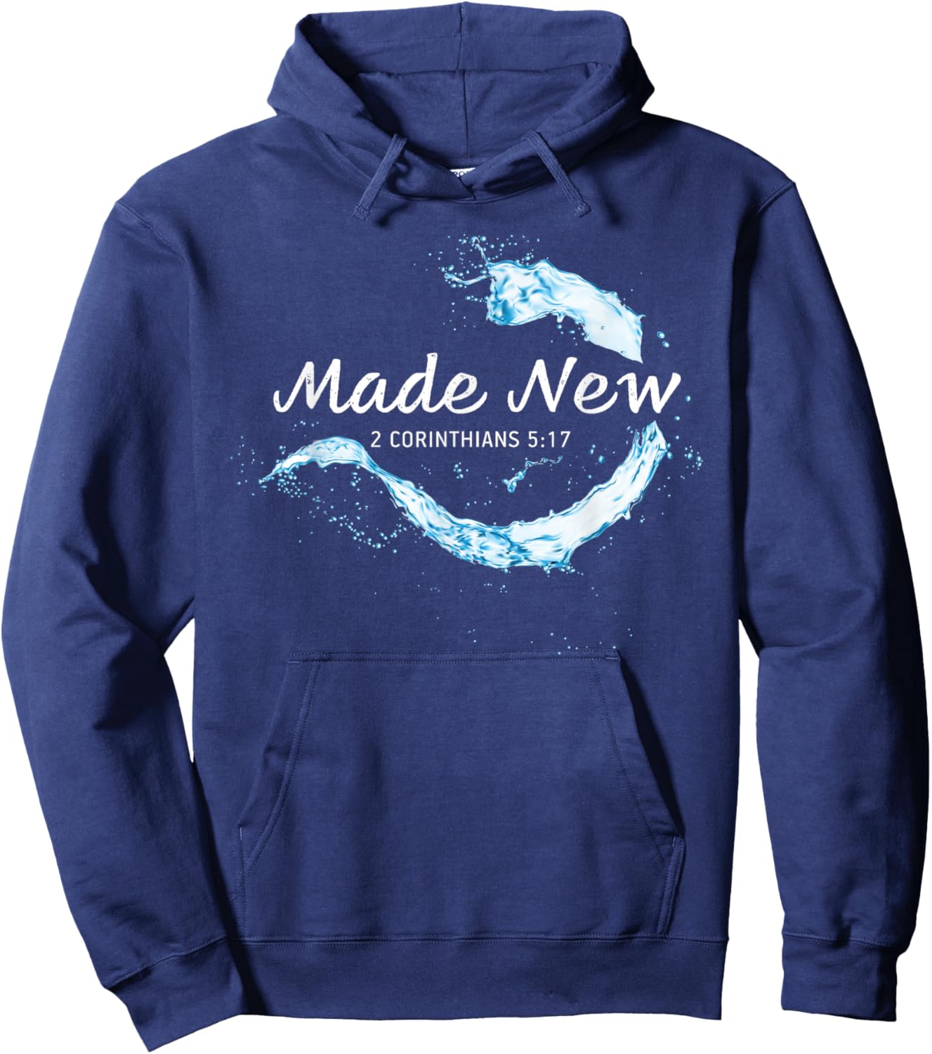Made New in Christ Jesus: Christian Faith Baptism 2 Cor 5:17 Hoodie - Hoodie | Navy