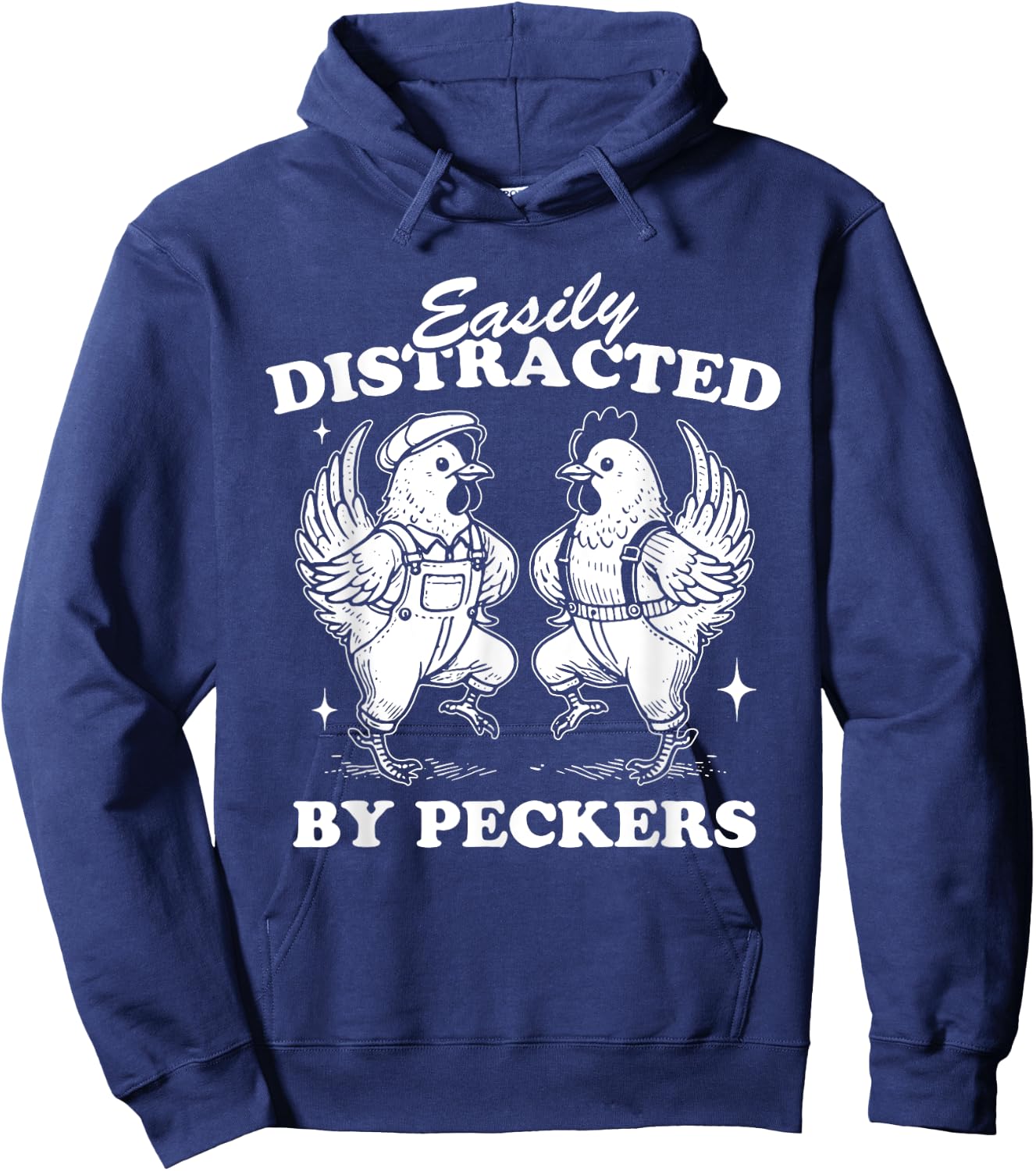 Easily Distracted By Peckers, Farm Life, Funny Chicken Humor Hoodie - Hoodie | Navy