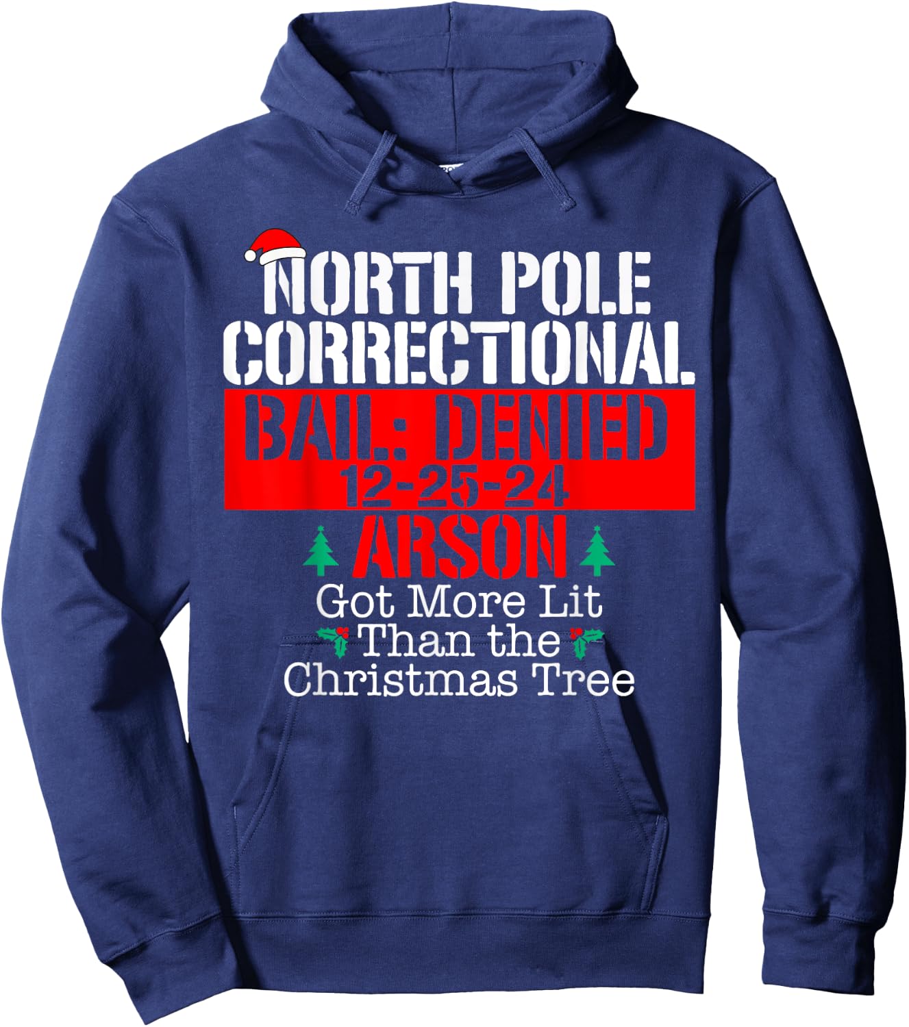 Got more lit than the Xmas tree North Pole Correctional Xmas Hoodie - Hoodie | Navy