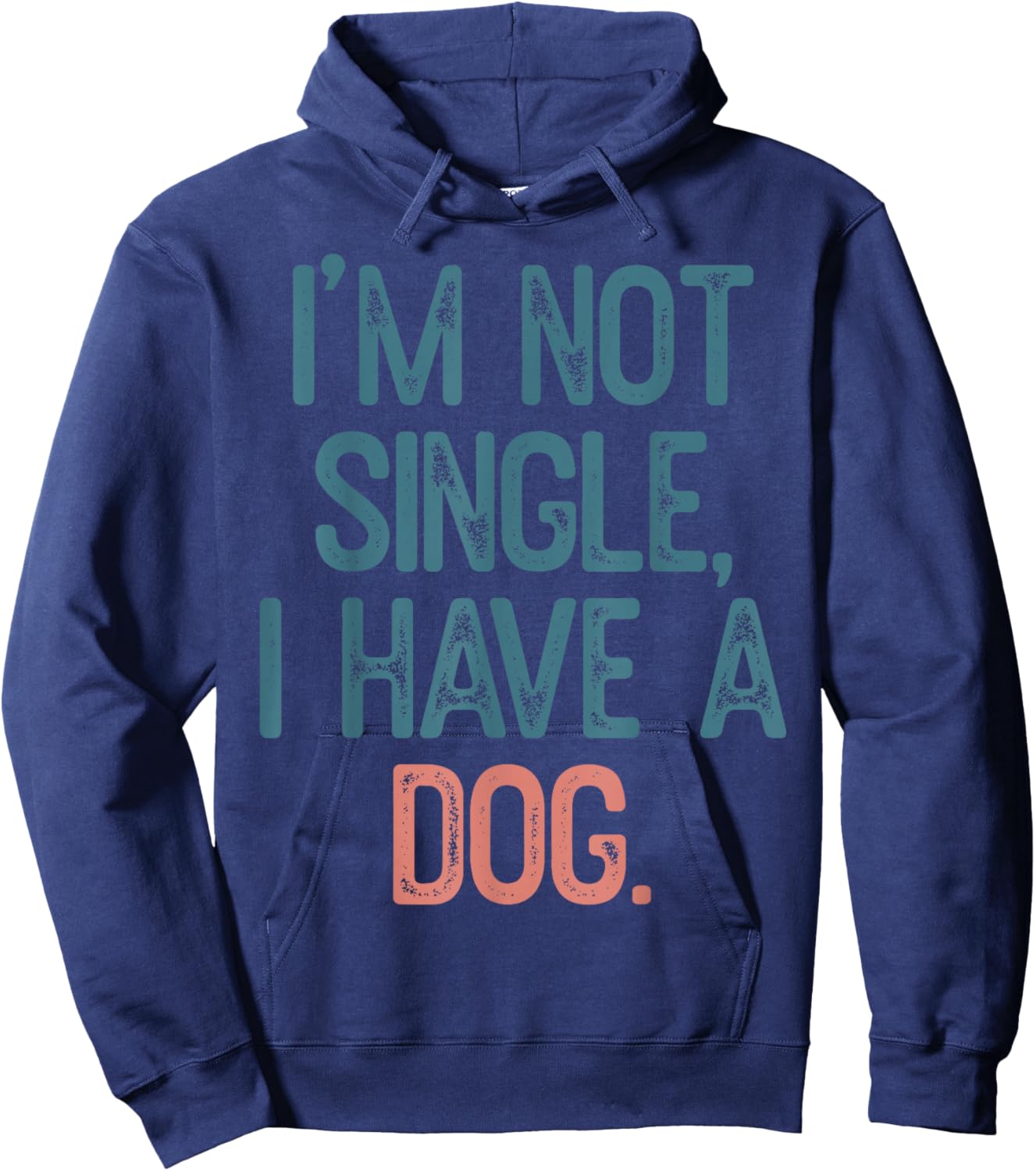I'm Not Single I Have A Dog Hoodie - Hoodie | Navy