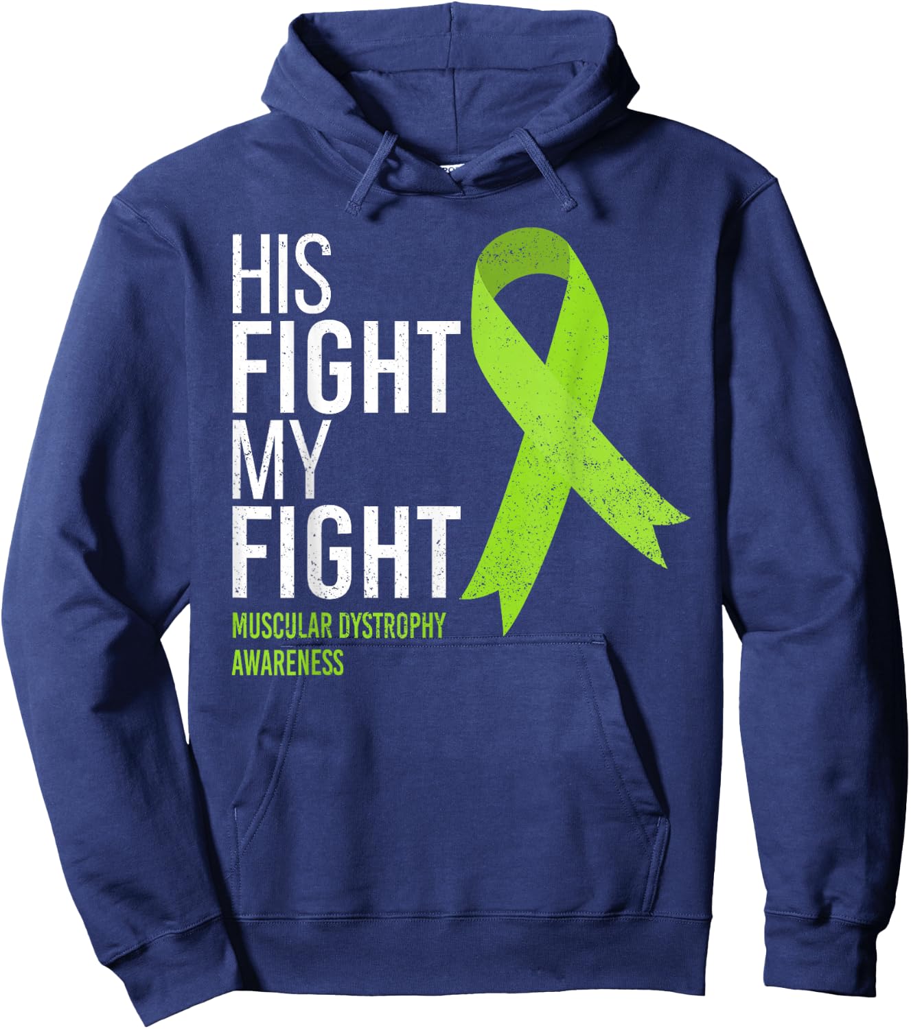 His Fight is My Fight Muscular Dystrophy MD Awareness Ribbon Hoodie - Hoodie | Navy