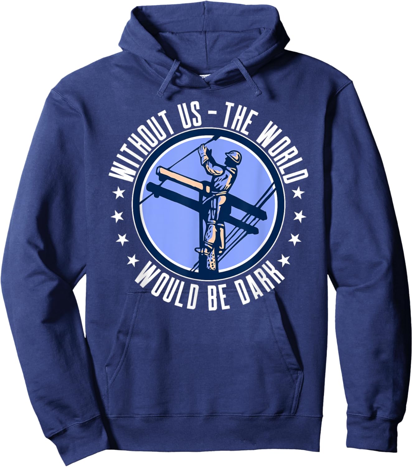 Without Us The World Would Be Dark Electrical Lineman Hoodie - Hoodie | Navy