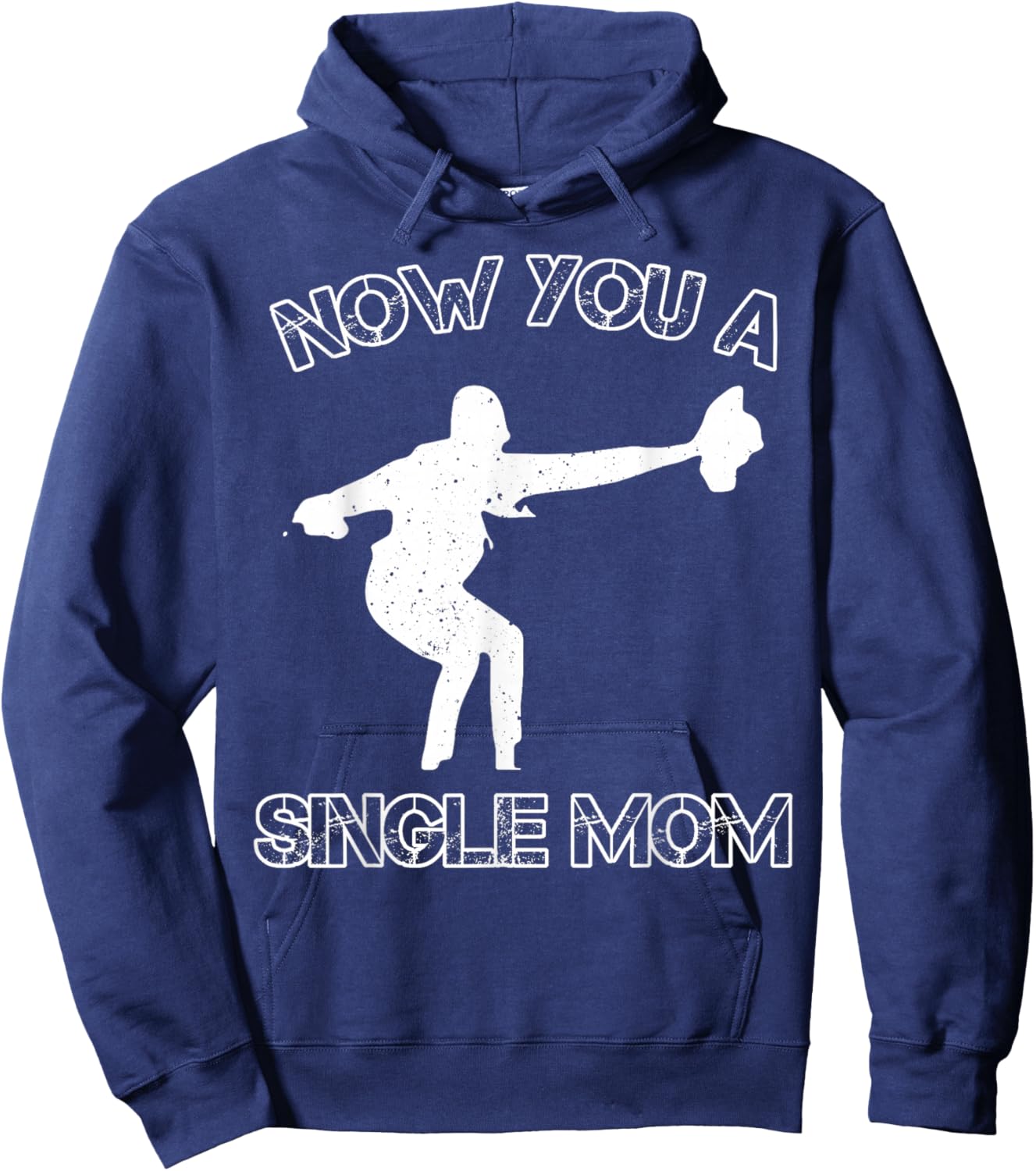 Now You A Single Mom Hoodie - Hoodie | Navy