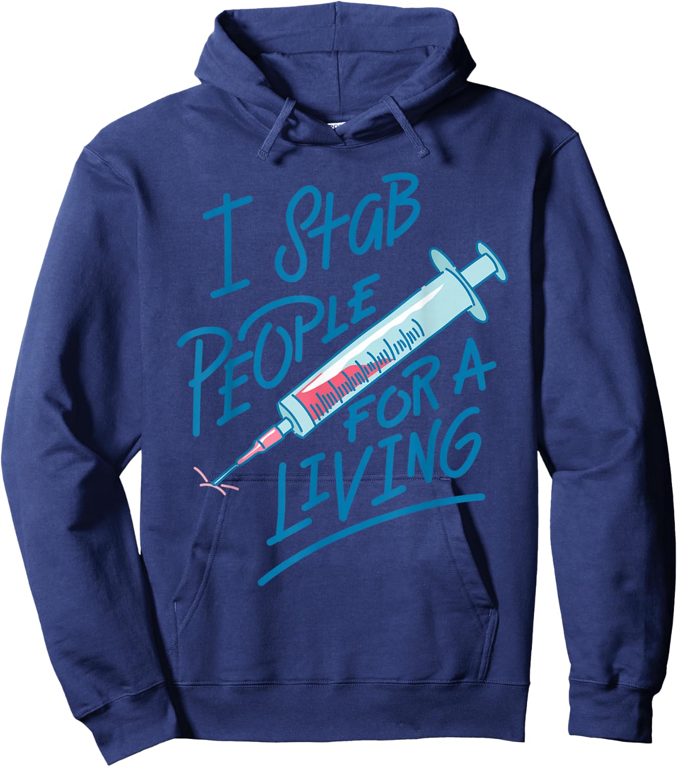 Nurse I Stab People For A Living Needle Nurse Phlebotomist Hoodie - Hoodie | Navy