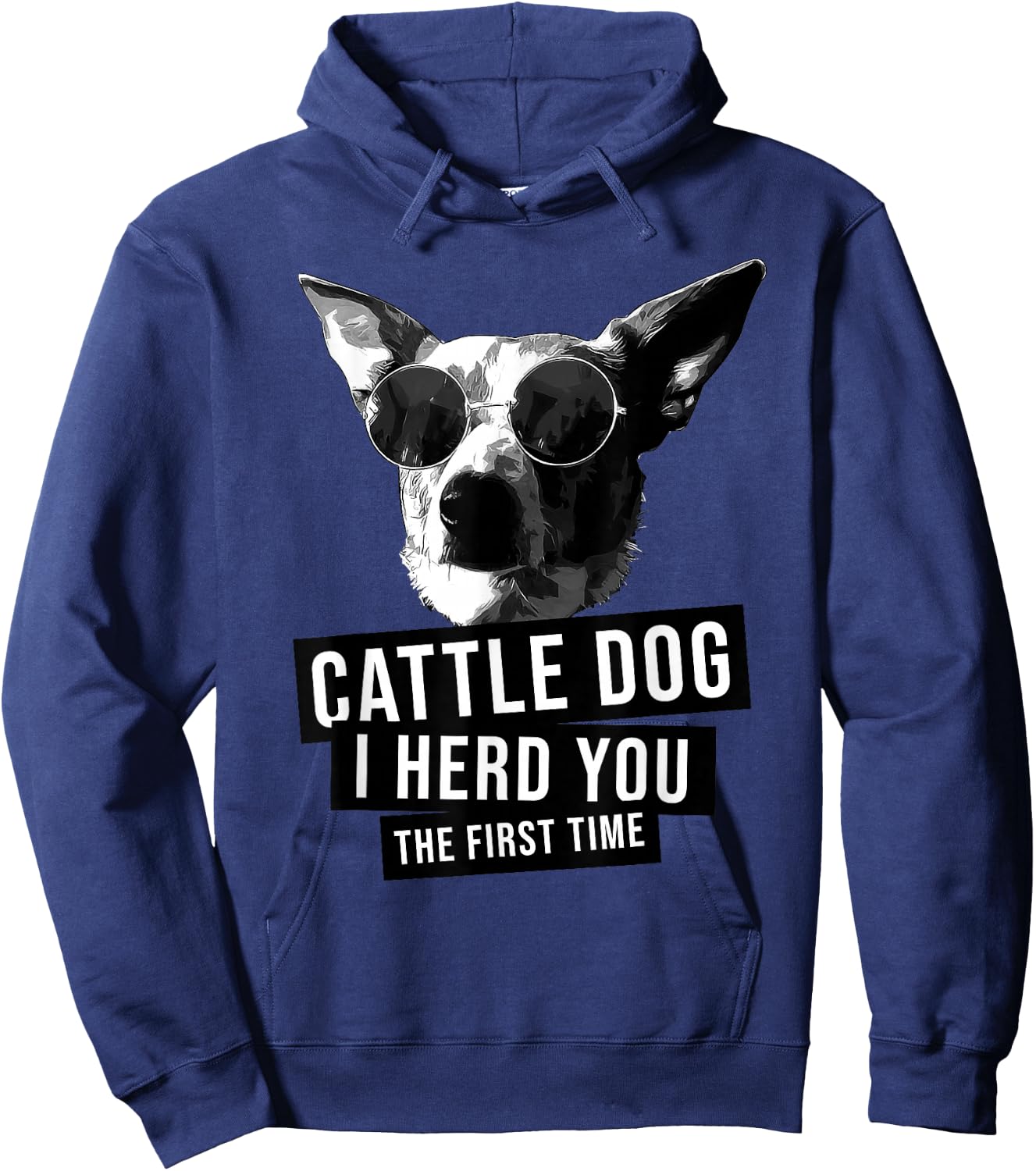 I Herd You The First Time Funny Australian Cattle Dog Heeler Hoodie - Hoodie | Navy