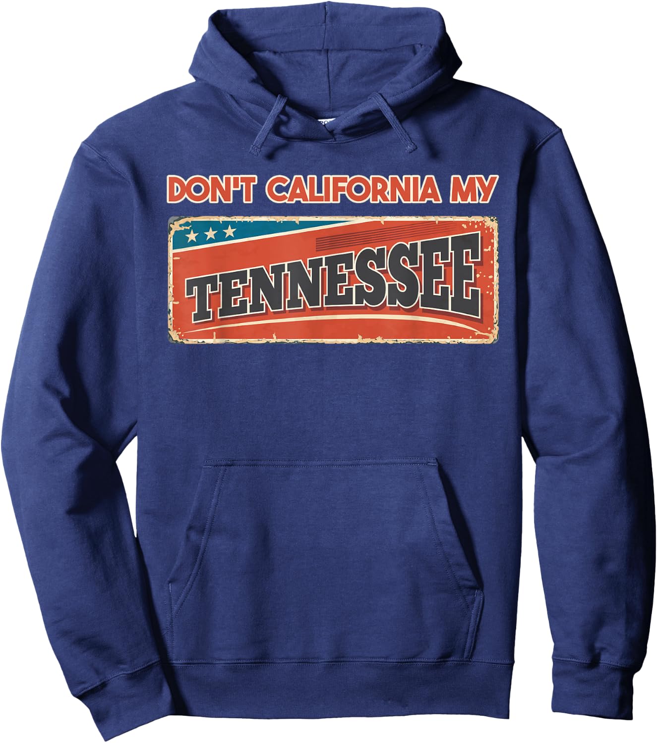 Don't California my Tennessee | Retro Tennessee Flag Hoodie - Hoodie | Navy