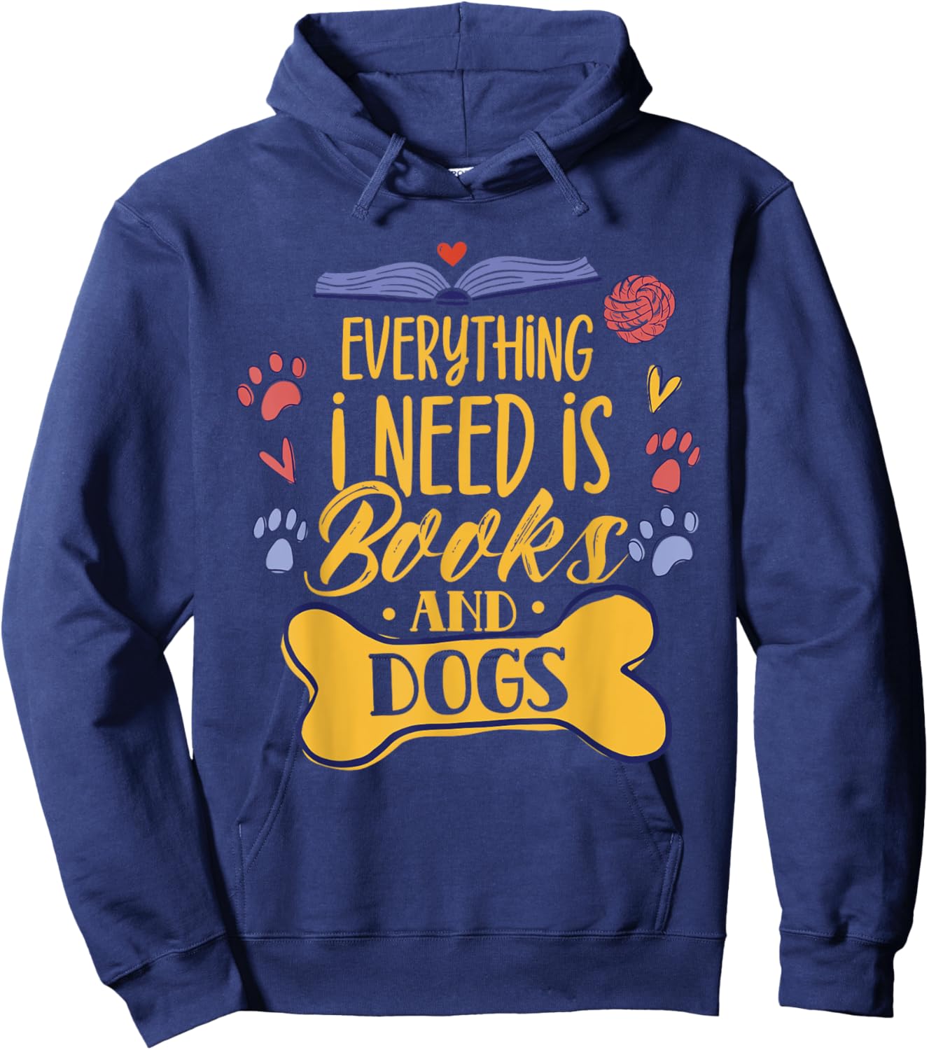 Everything I Need Is Books & Dogs Read Reader Book Reading Hoodie - Hoodie | Navy