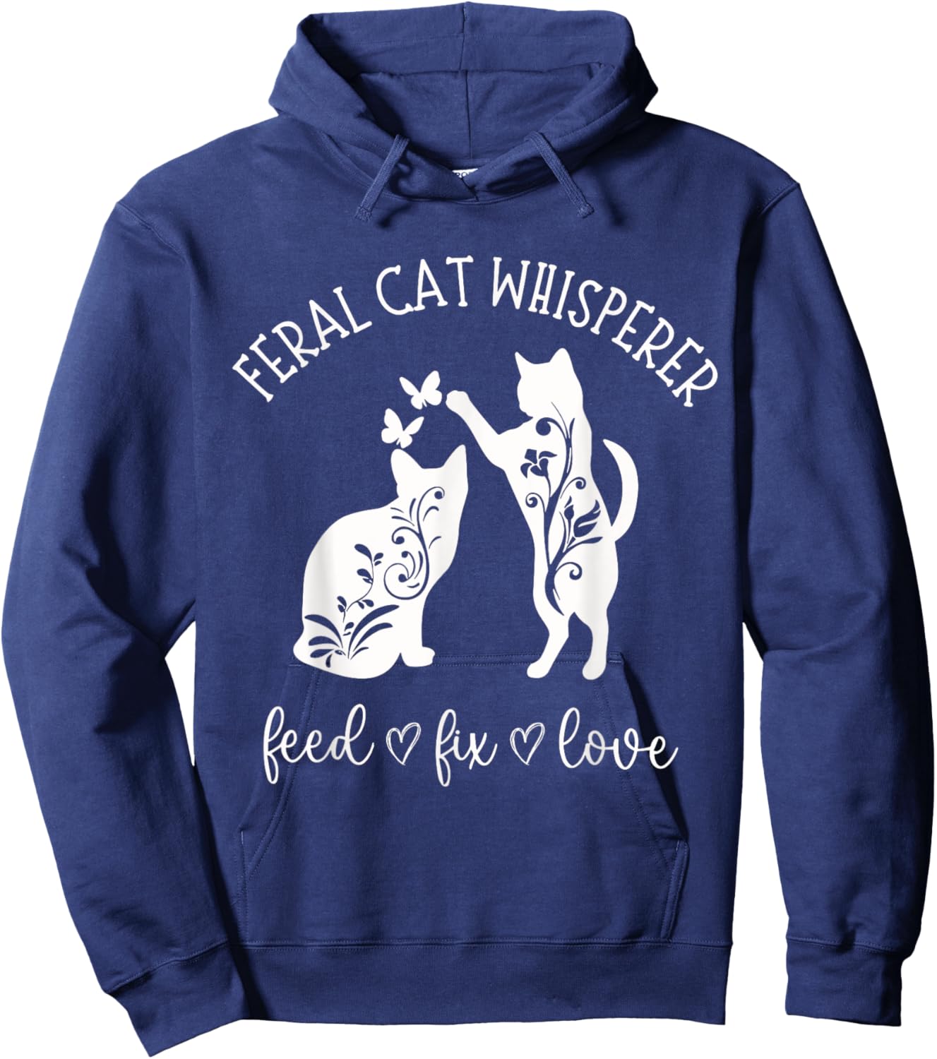 Feral Cat Whisperer Feed Fix Love Funny Cat Lover Hoodie - Hoodie | Navy