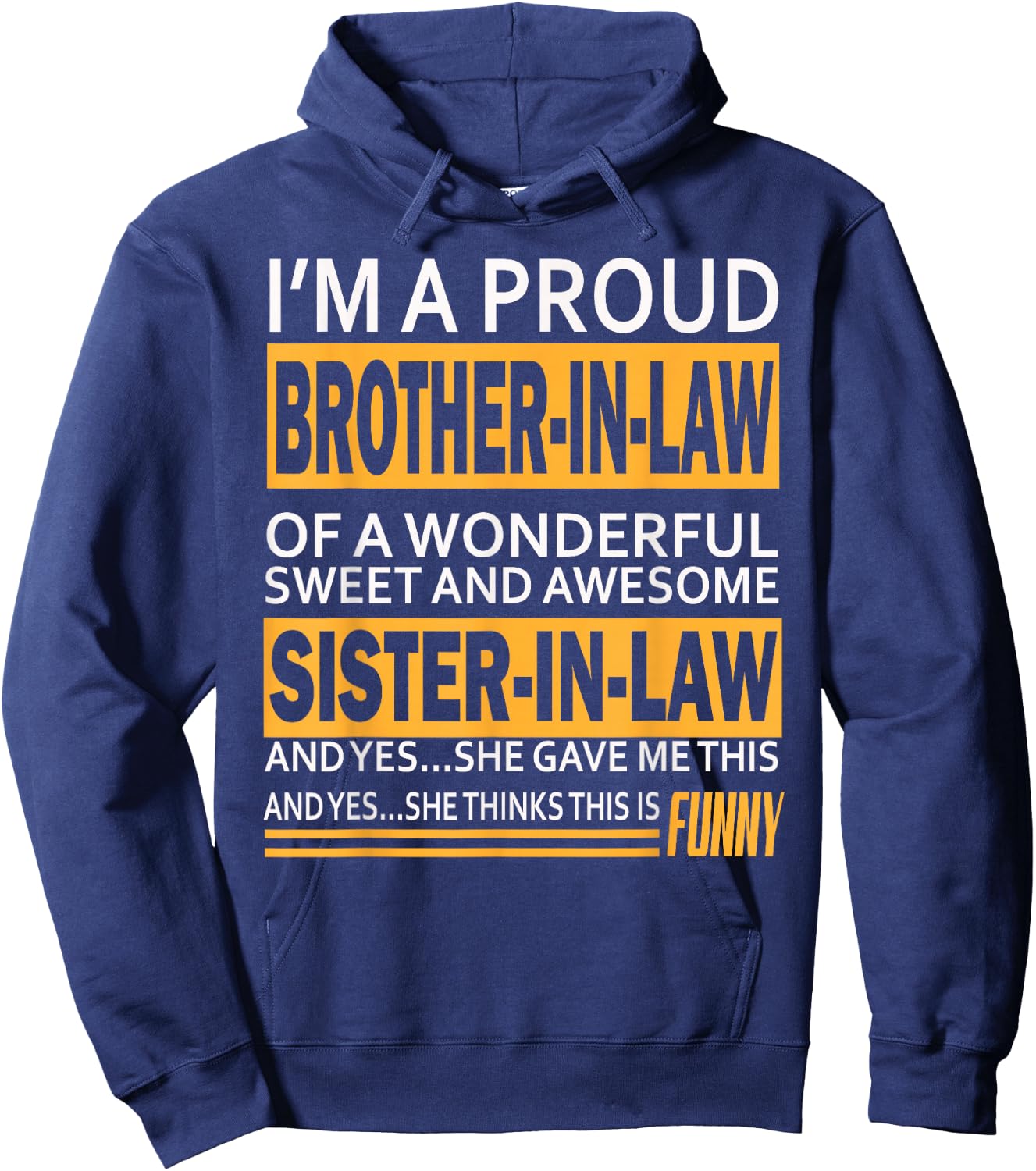 Funny Proud Brother in Law Gifts from Sister in Law Birthday Hoodie - Hoodie | Navy