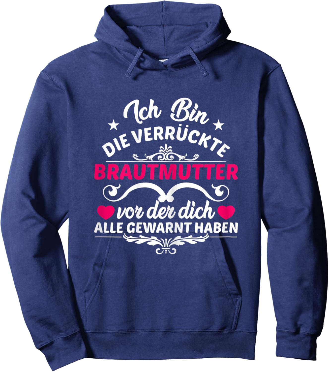 Damen Verrückte Brautmutter Geschenk Für Die Mutter Der Braut Hoodie - Hoodie | Navy