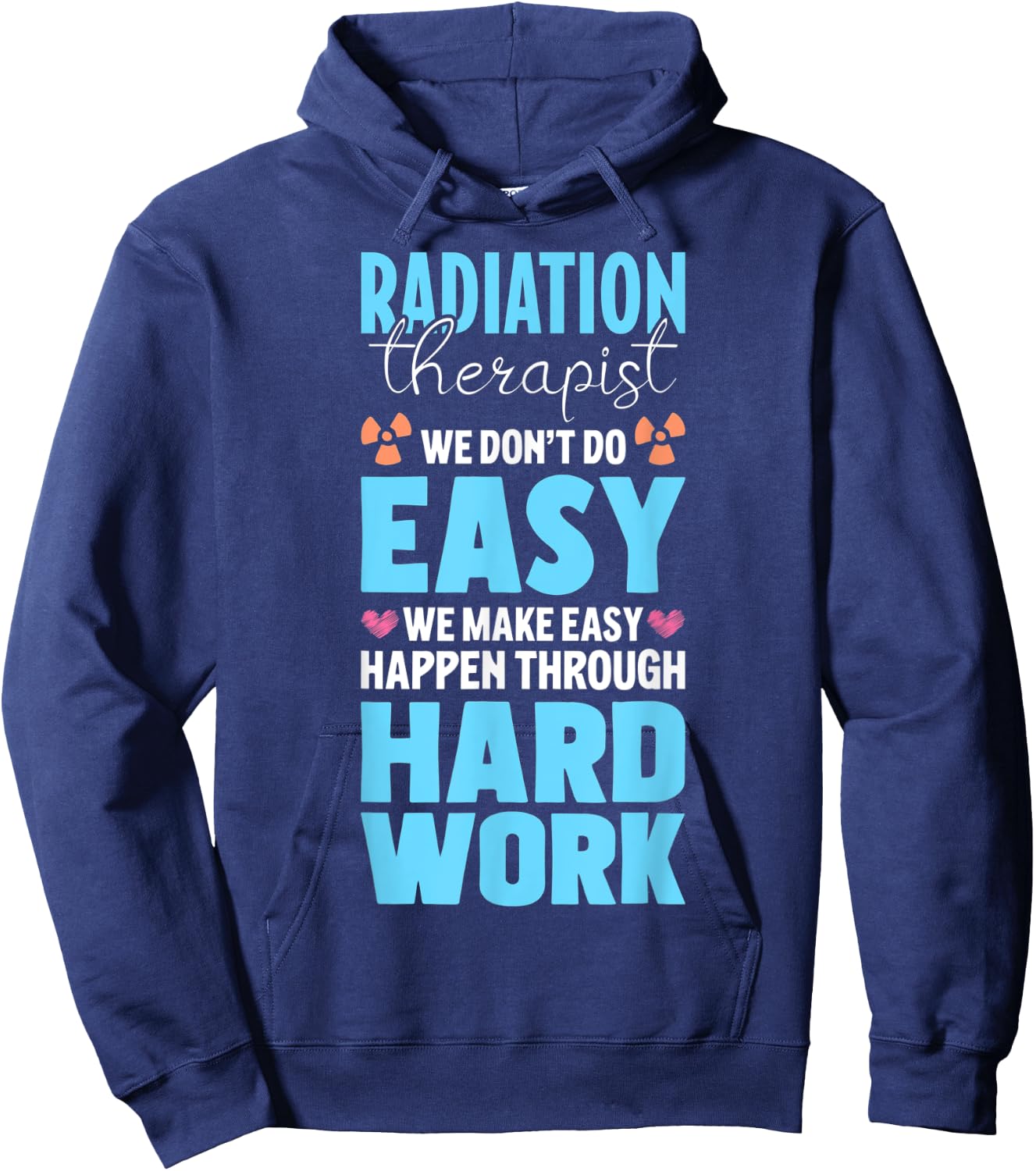 Proud Radiation Therapist Appreciation Radiation Therapy Hoodie - Hoodie | Navy