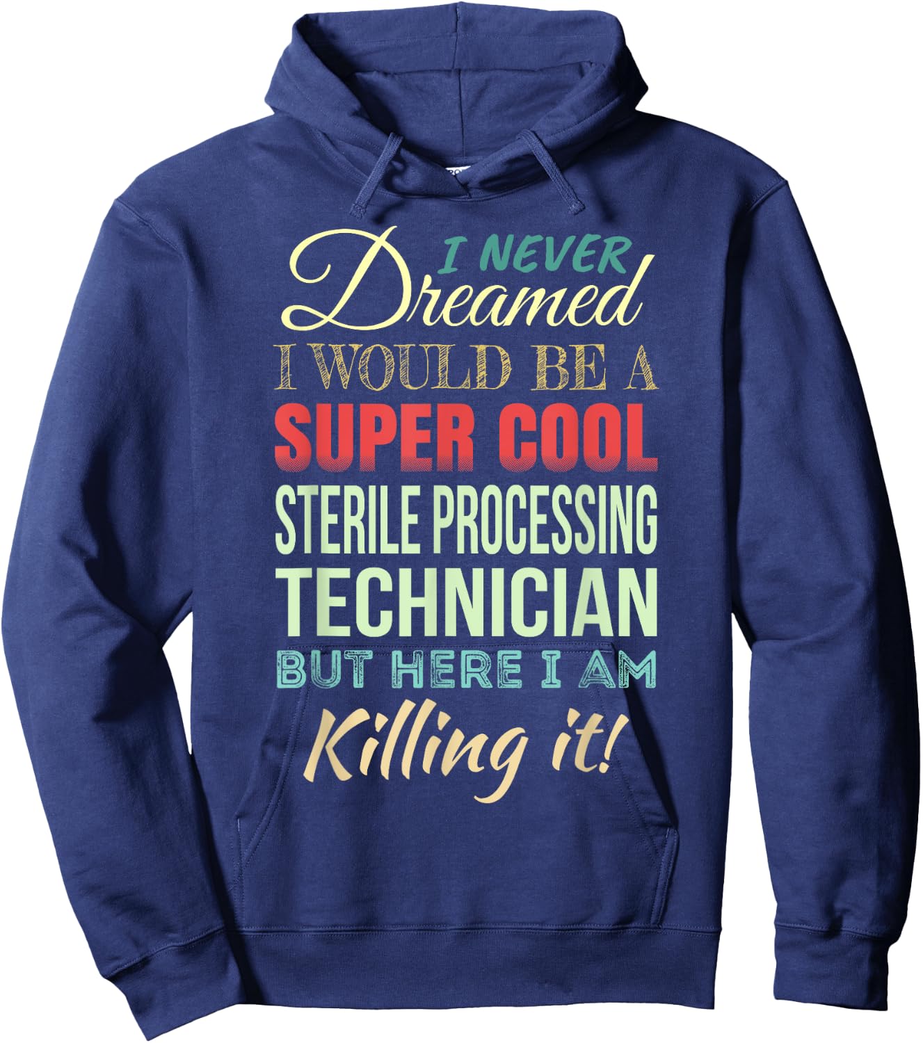 Sterile Processing Technician Funny Gift Appreciation Hoodie - Hoodie | Navy